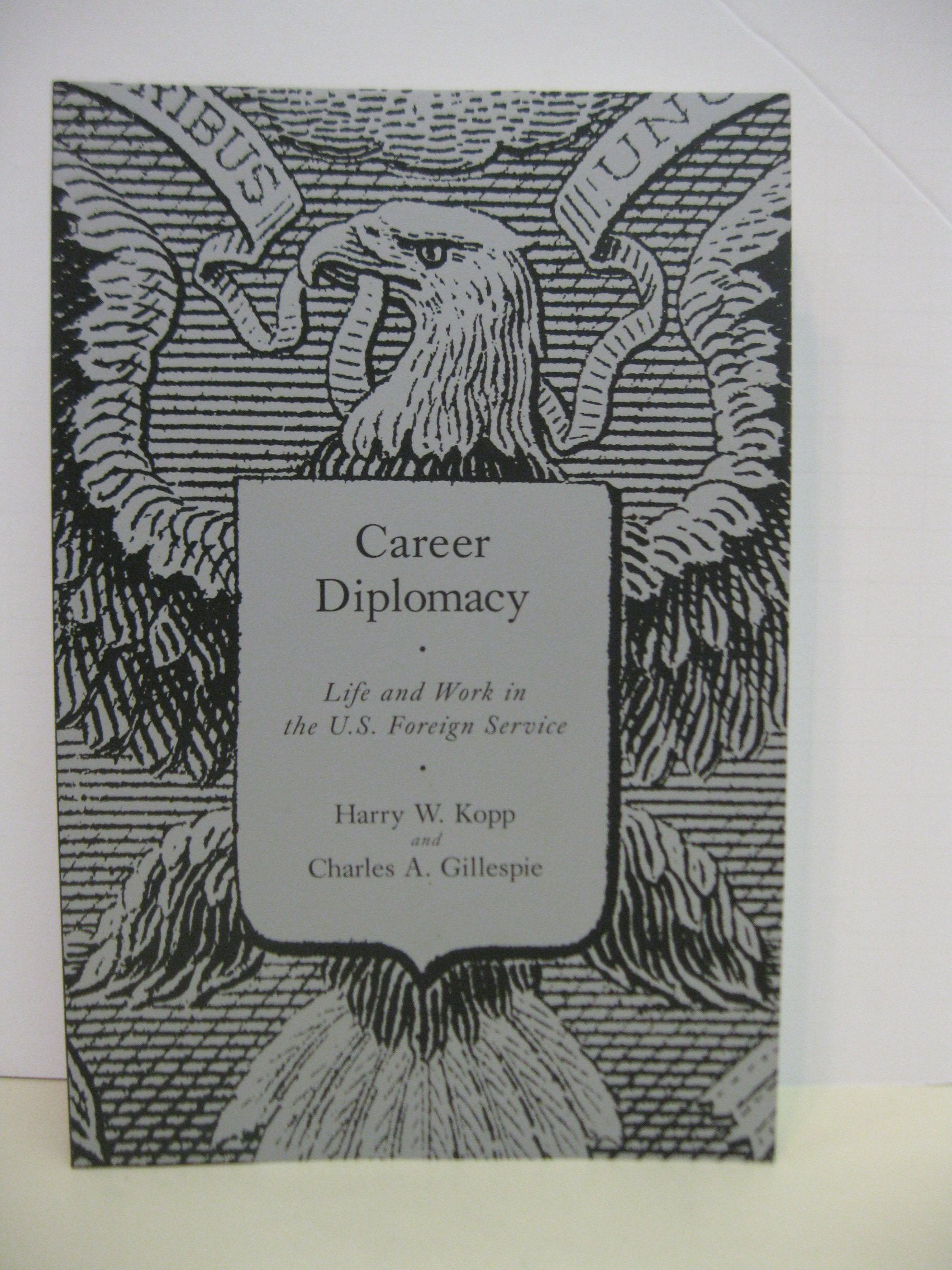 Career Diplomacy: Life and Work in the U.S. Foreign Service,Used