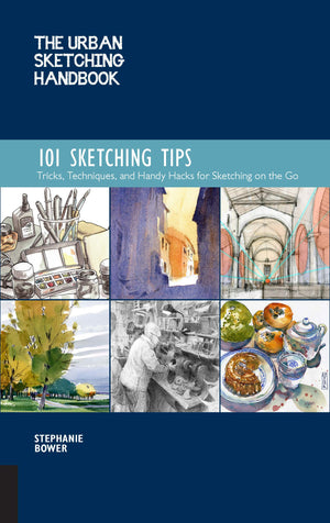 The Urban Sketching Handbook 101 Sketching Tips: Tricks, Techniques, and Handy Hacks for Sketching on the Go (Volume 8) (Urban S,Used