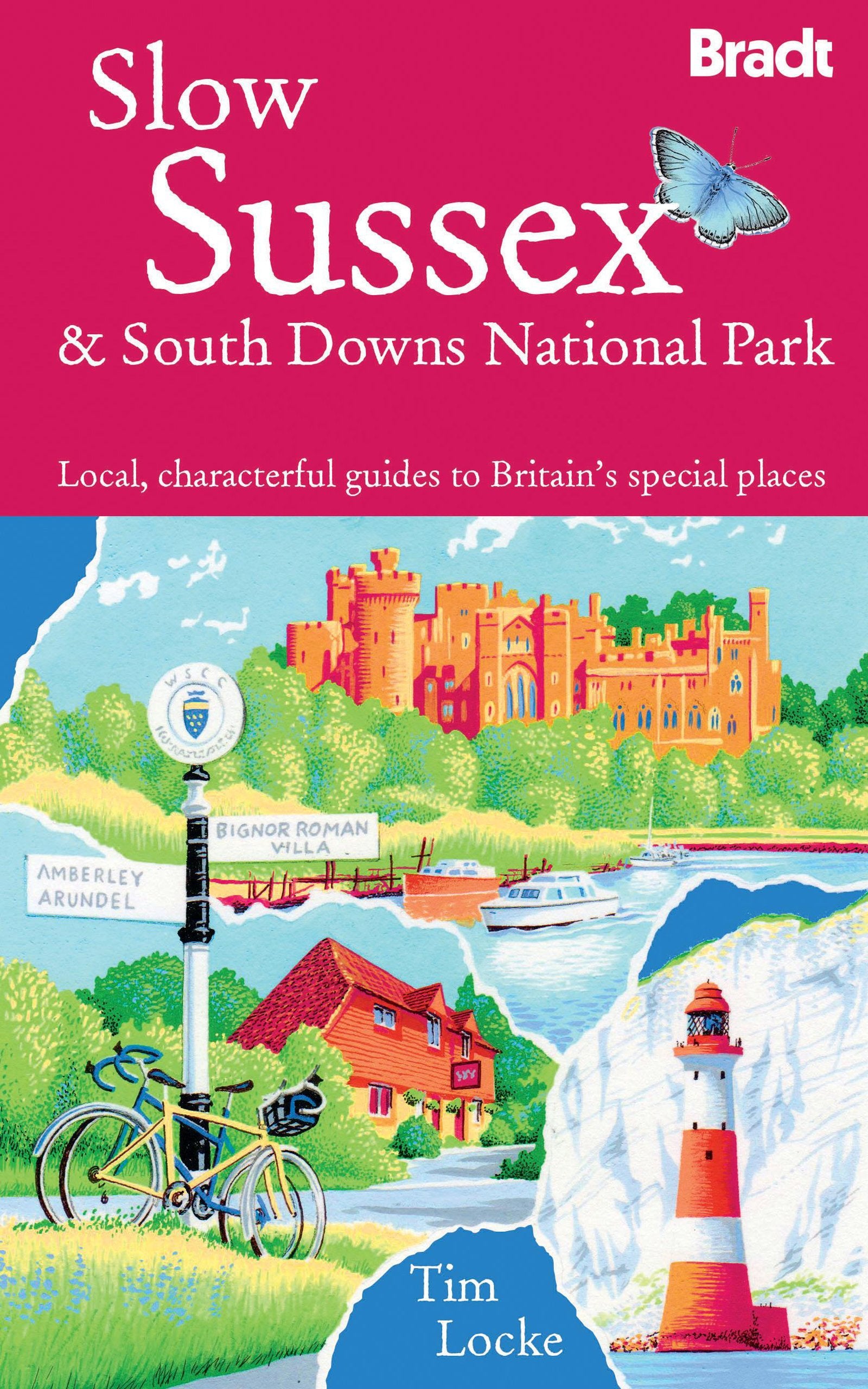Slow South Downs & Sussex Coast: Local, Characterful Guides To Britain's Special Places (Bradt Slow Travel),Used