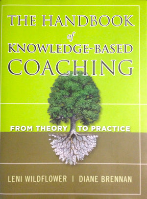 The Handbook of KnowledgeBased Coaching: From Theory to Practice