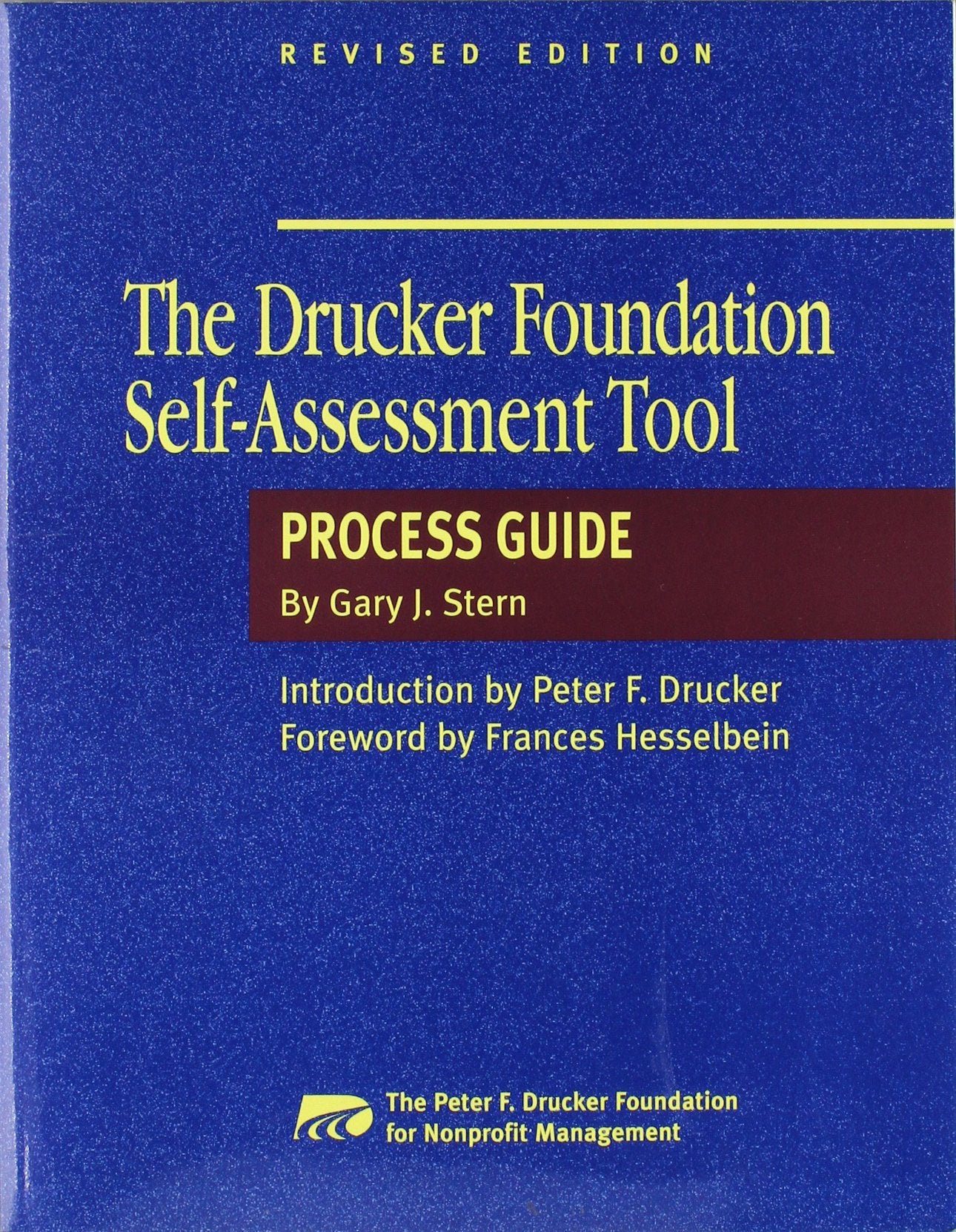 The Drucker Foundation SelfAssessment Tool: Process Guide,Used