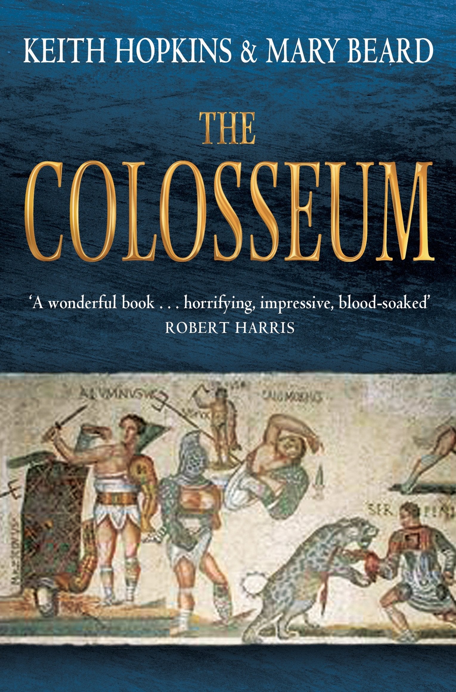 The Colosseum. Keith Hopkins and Mary Beard,Used