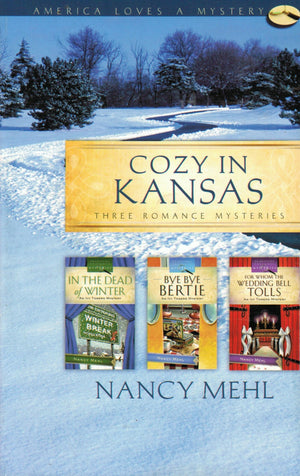 Cozy in Kansas: In the Dead of Winter/Bye, Bye Bertie/For Whom the Wedding Bell Tolls (Ivy Towers Mystery Omnibus) (America Love,Used