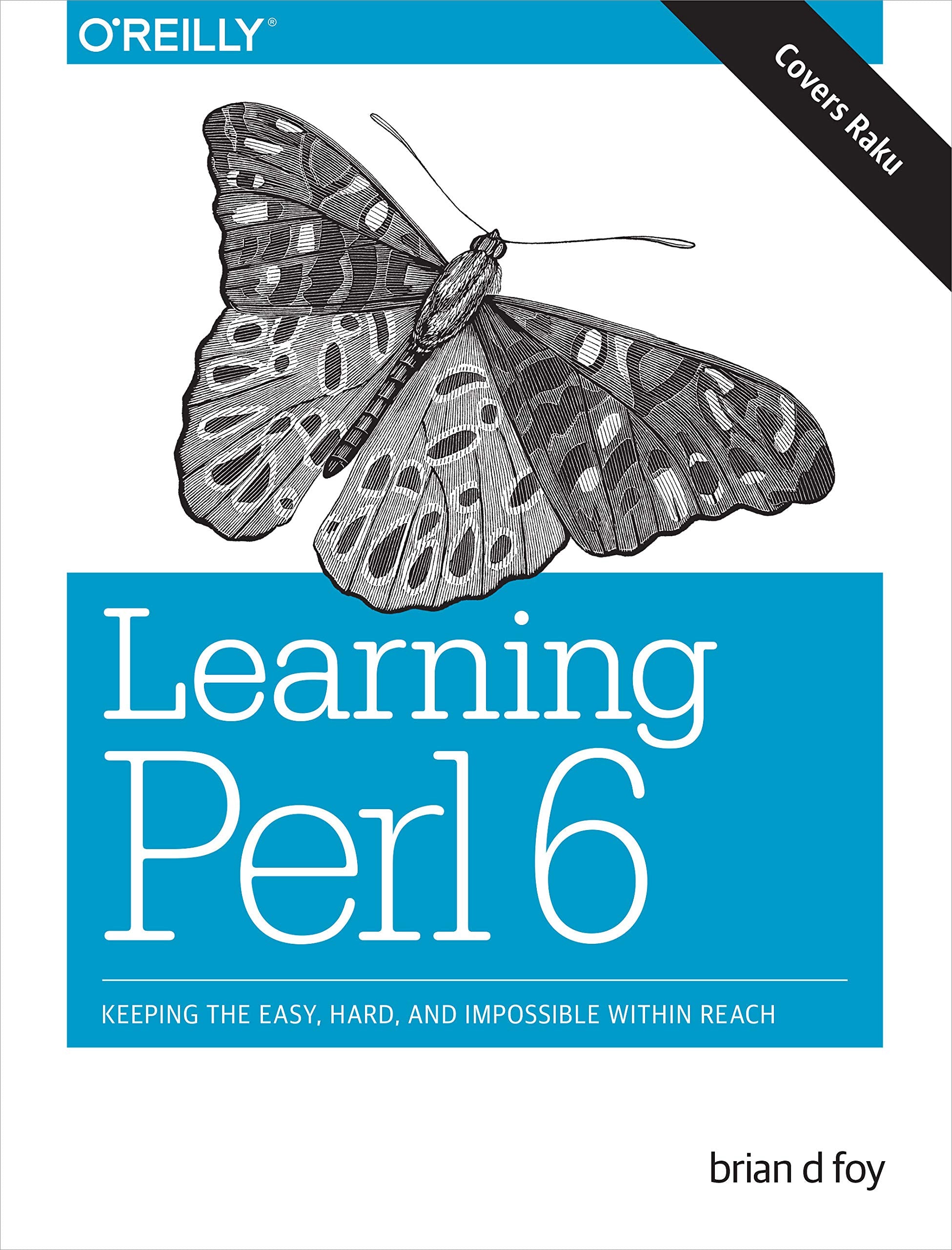 Learning Perl 6: Keeping The Easy, Hard, And Impossible Within Reach-new