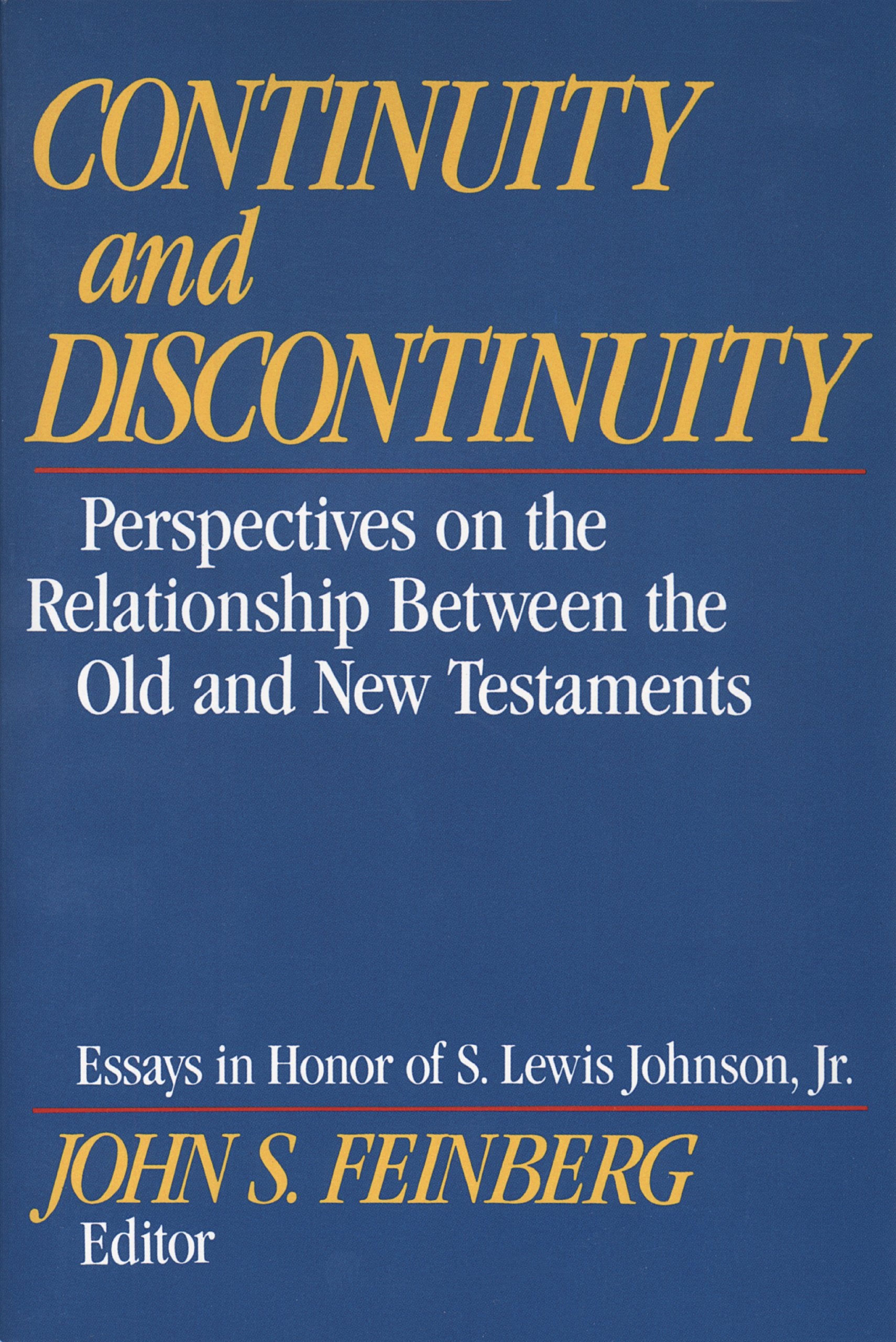 Continuity And Discontinuity: Perspectives On The Relationship Between The Old And New Testaments (Essays In Honor Of S. Lewis J