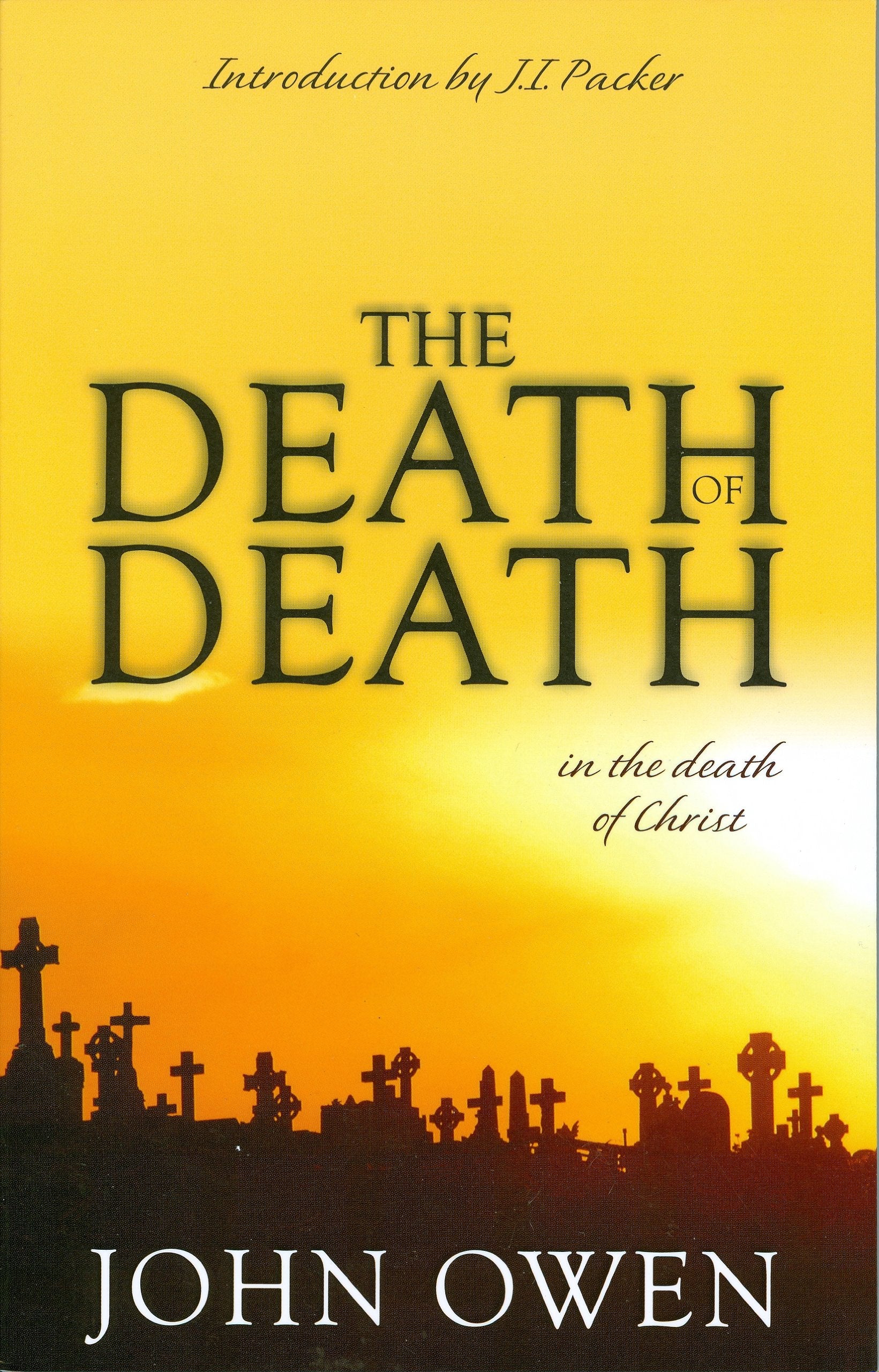 The Death of Death in the Death of Christ: A Treatise in Which the Whole Controversy about Universal Redemption is Fully Discuss,Used