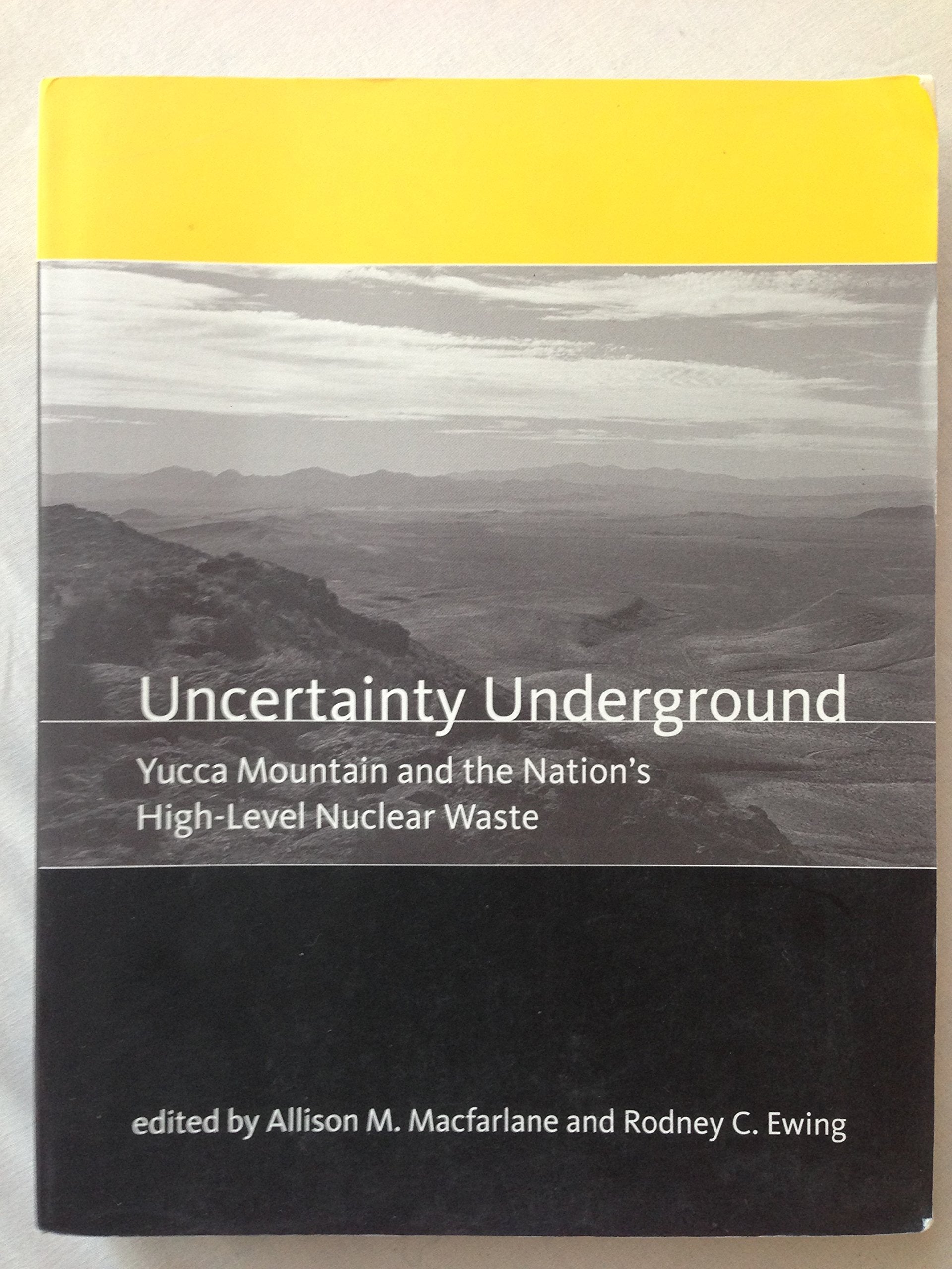 Uncertainty Underground: Yucca Mountain And the Nation's Highlevel Nuclear Waste,Used