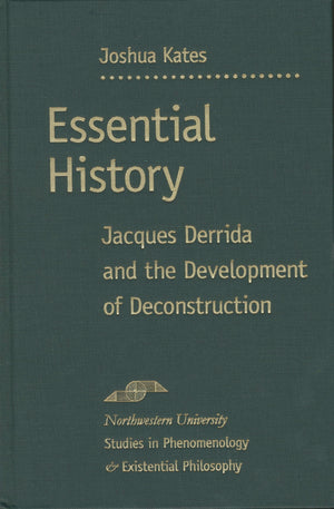 Essential History: Jacques Derrida And The Development Of Deconstruction (Studies In Phenomenology And Existential Philosophy),Used