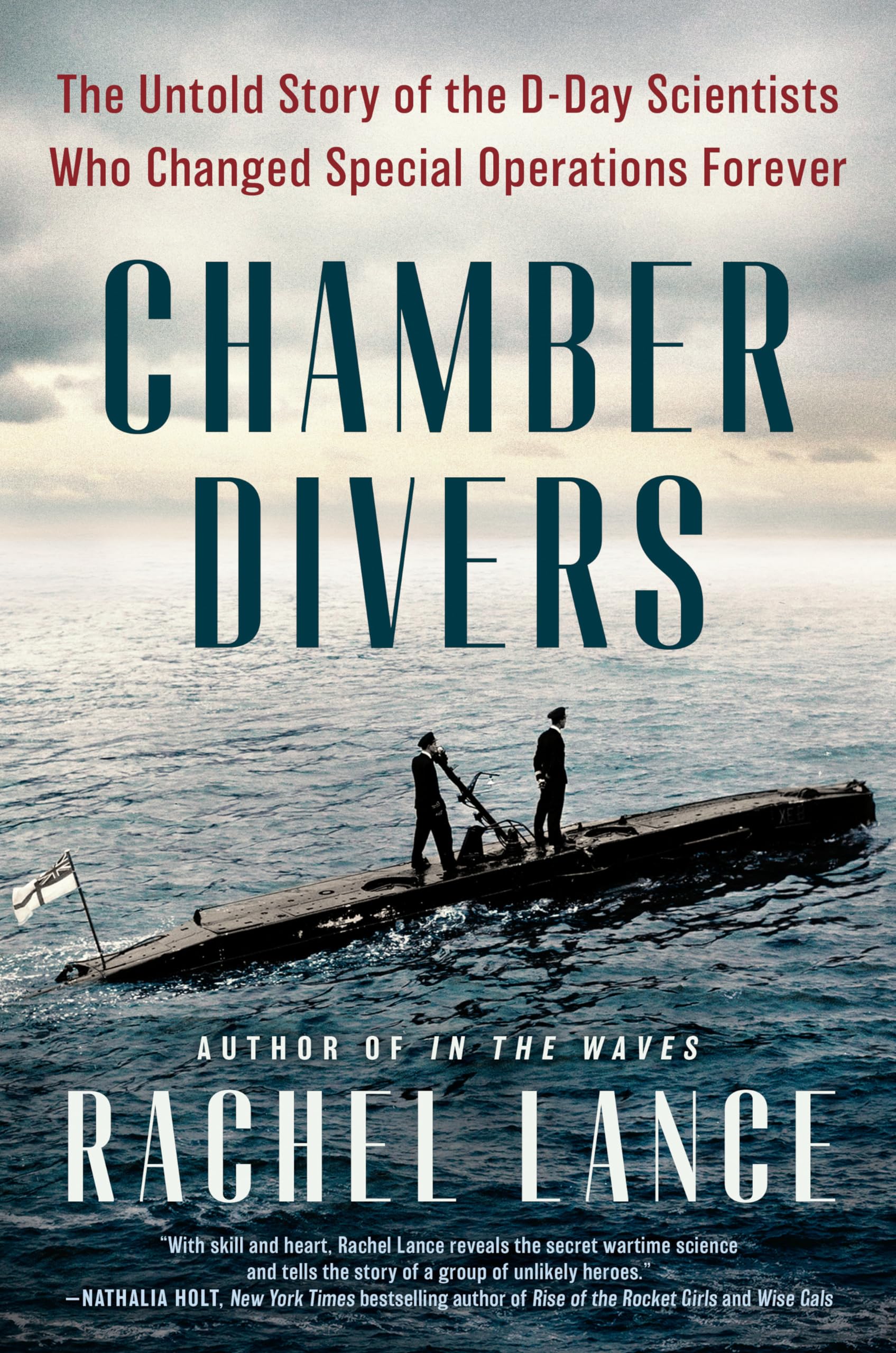 Chamber Divers: The Untold Story Of The Dday Scientists Who Changed Special Operations Forever,Used