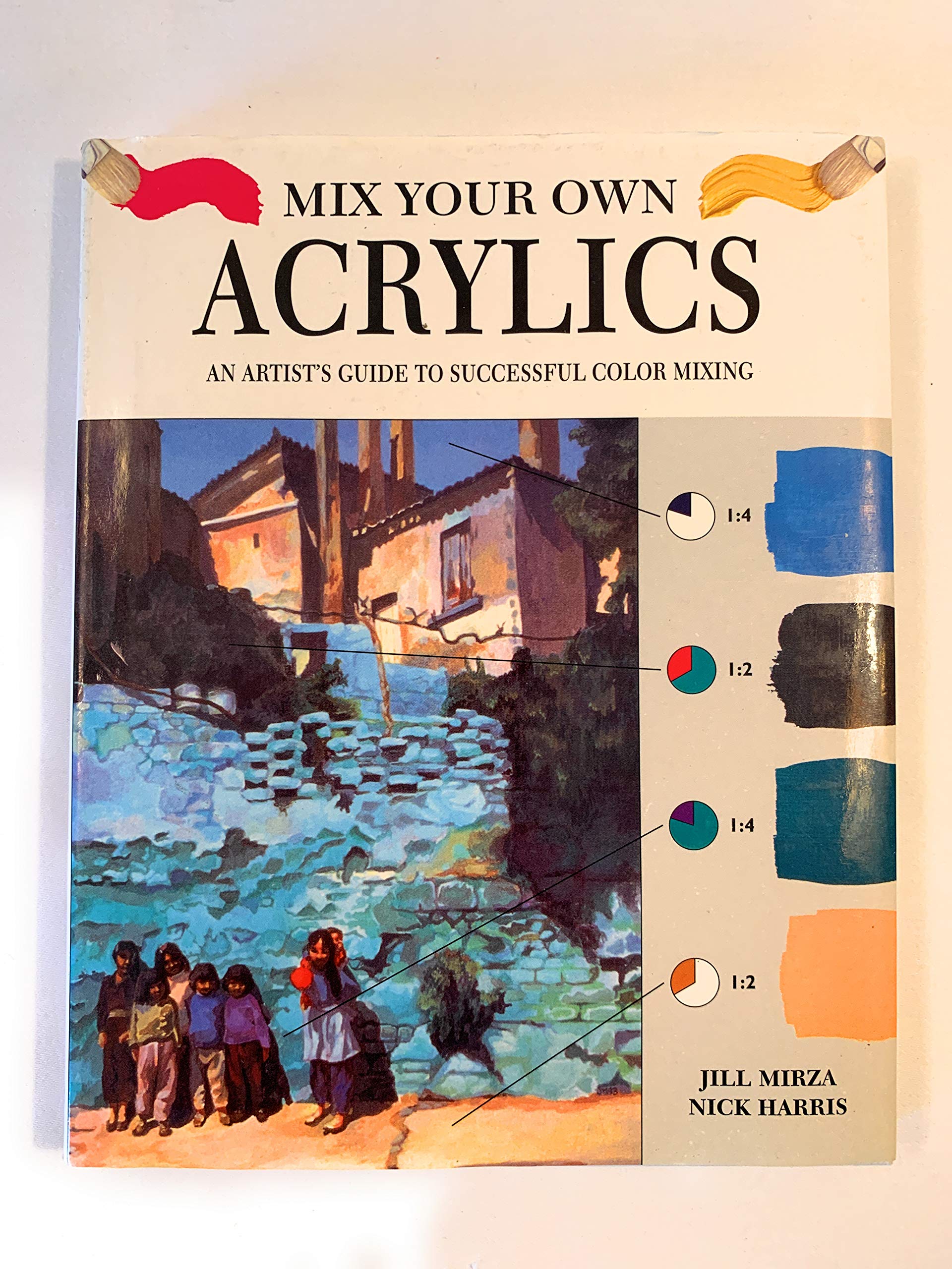 Mix Your Own Acrylics: An Artist's Guide to Successful Color Mixing,Used