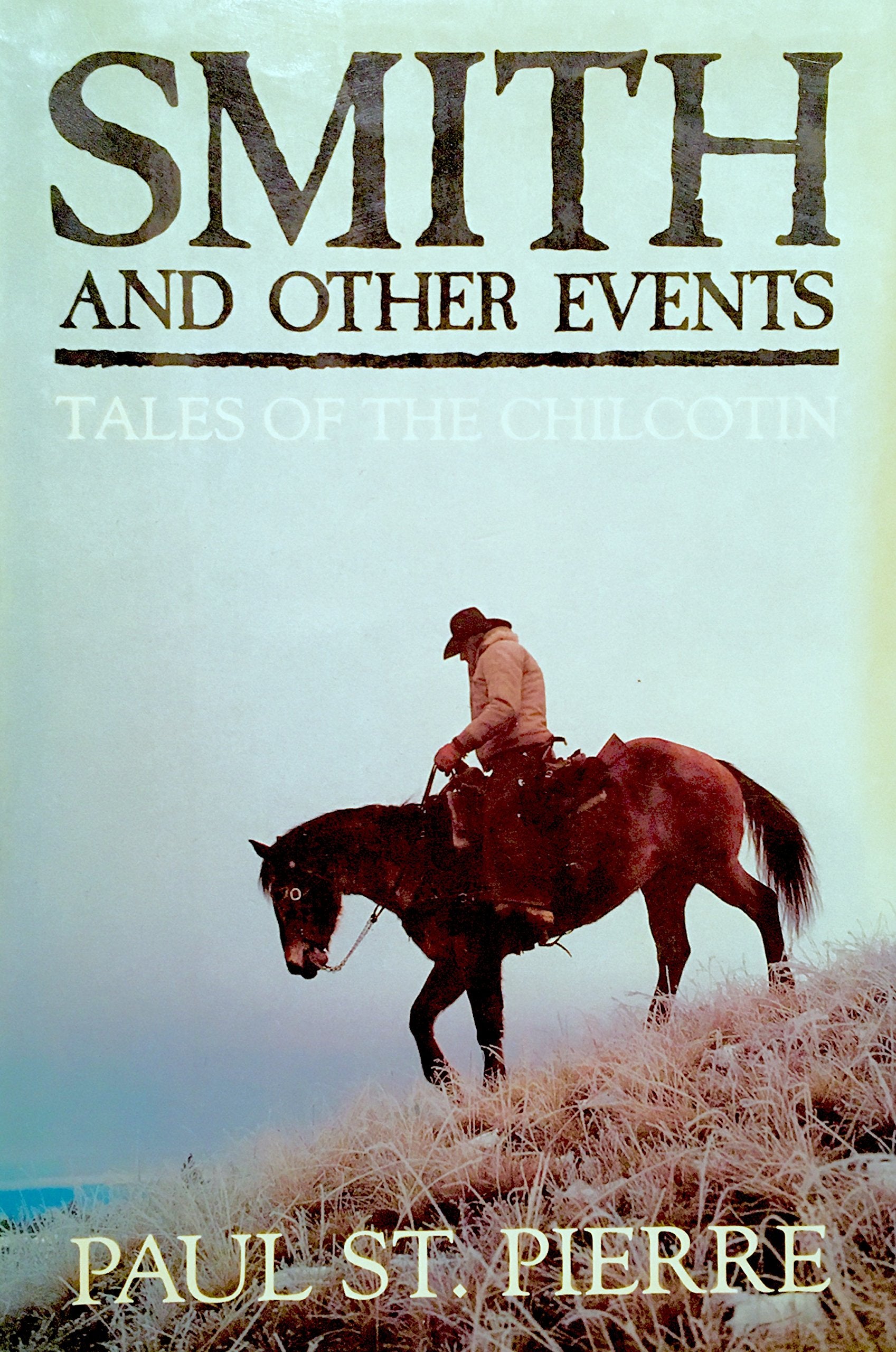 Smith and Other Events: Tales of the Chilcotin,Used