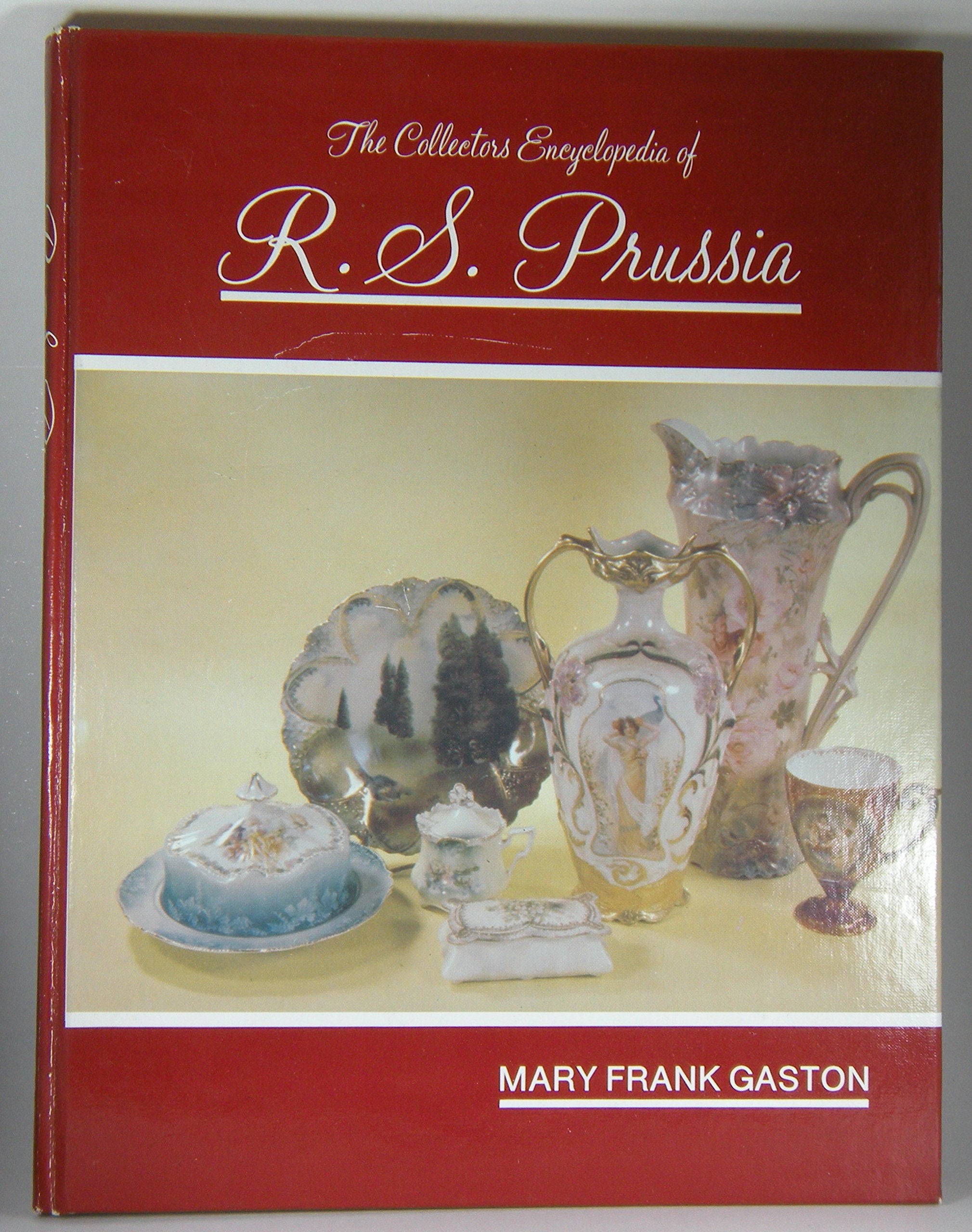 The Collector's Encyclopedia of R.S. Prussia,Used