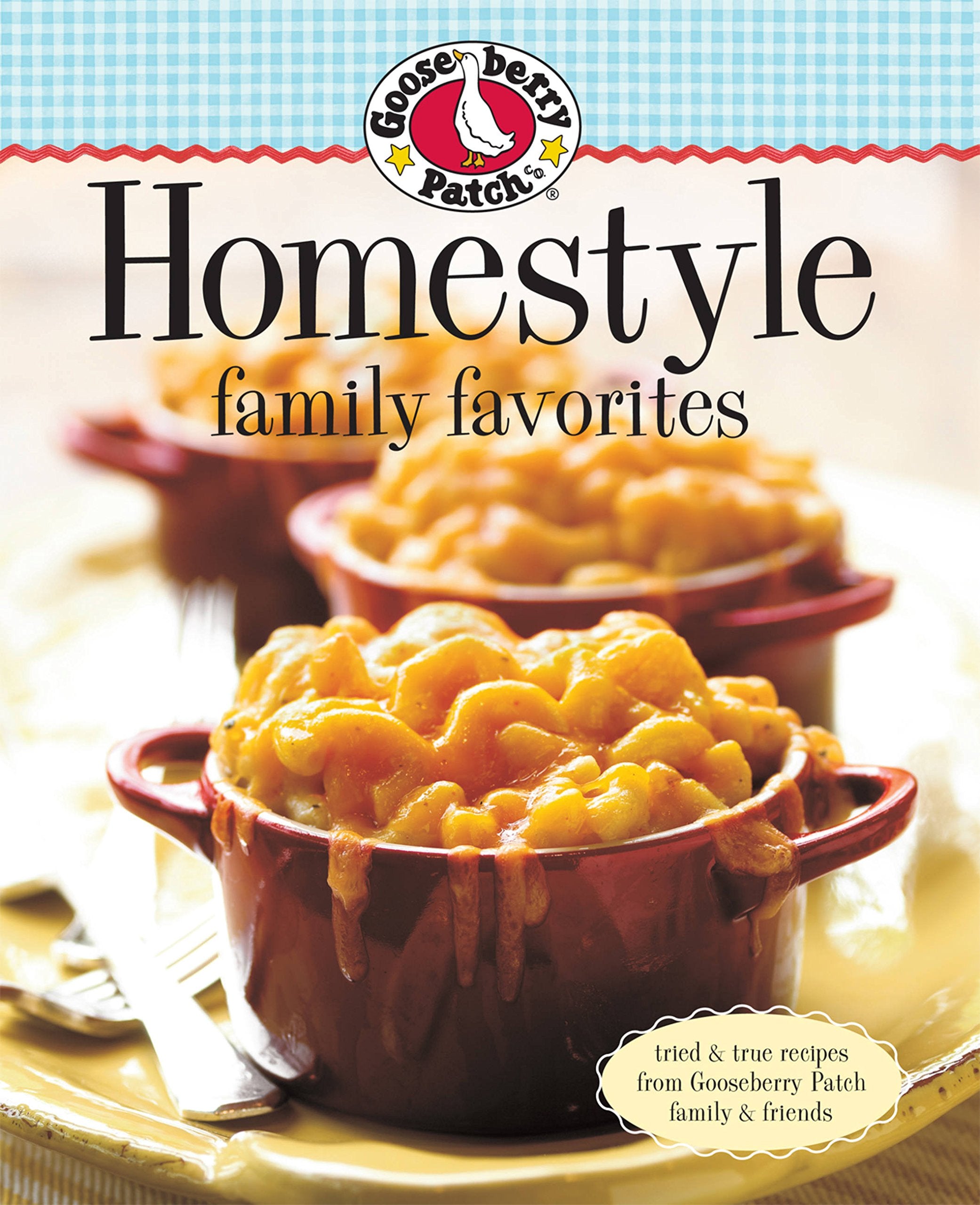 Gooseberry Patch Homestyle Family Favorites: Tried & True Recipes from Gooseberry Patch Family & Friends,Used