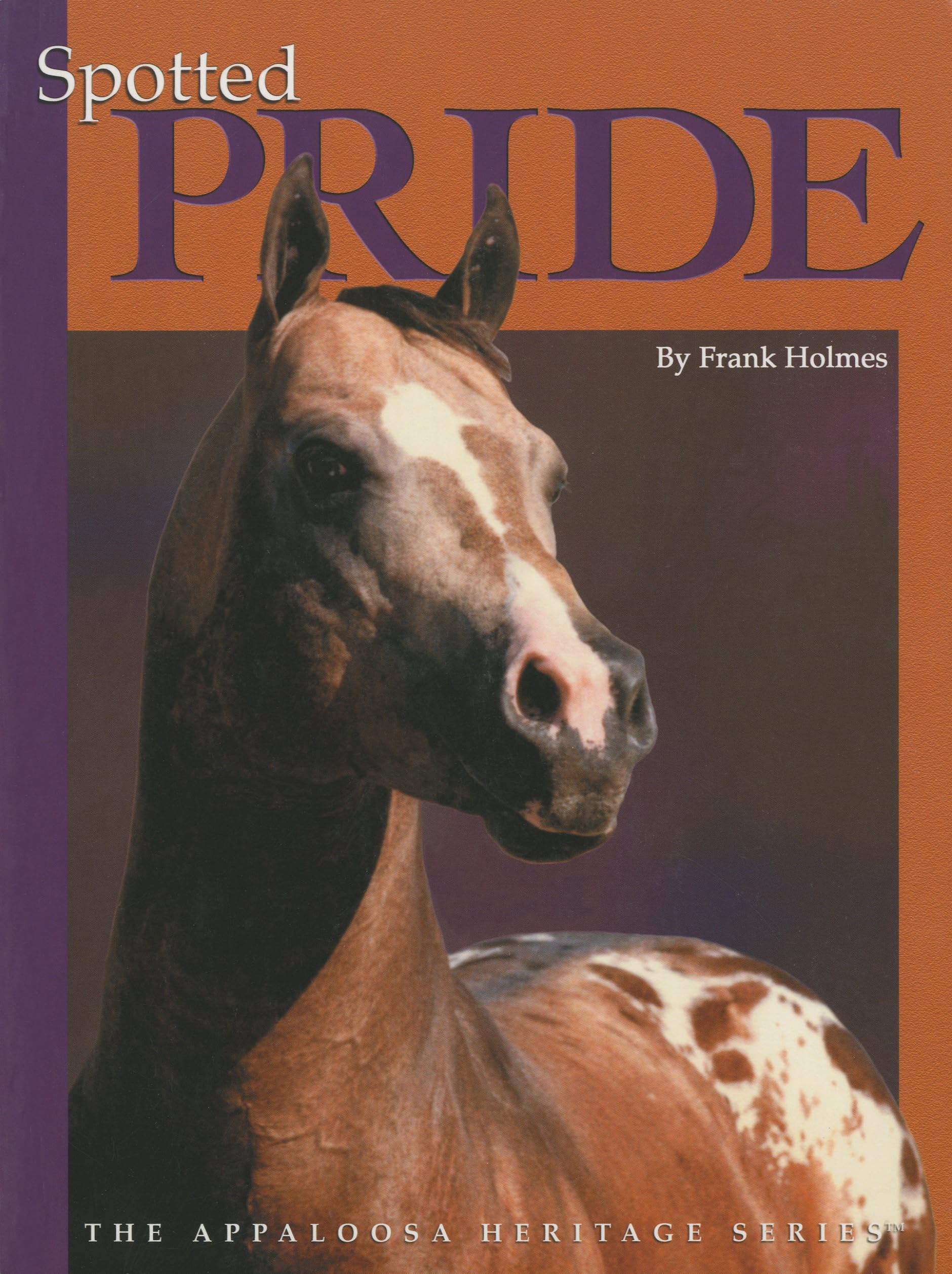 Spotted Pride: The Appaloosa Heritage Series-used