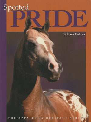 Spotted Pride: The Appaloosa Heritage Series-used