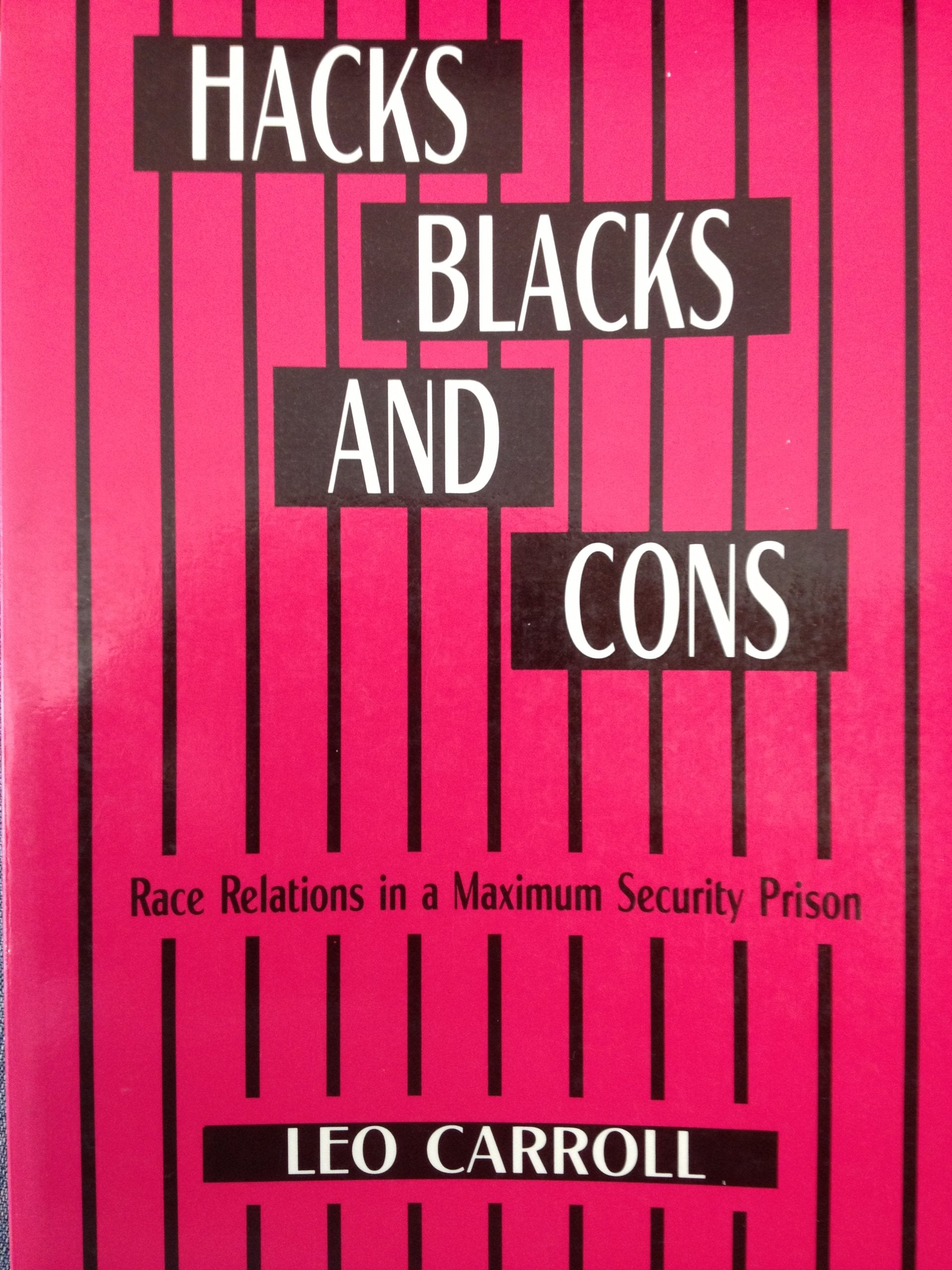 Hacks, Blacks And Cons: Race Relations In A Maximum Security Prison,Used