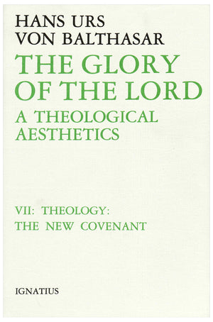 The Glory of the Lord: A Theological Aesthetics (Volume 7),New