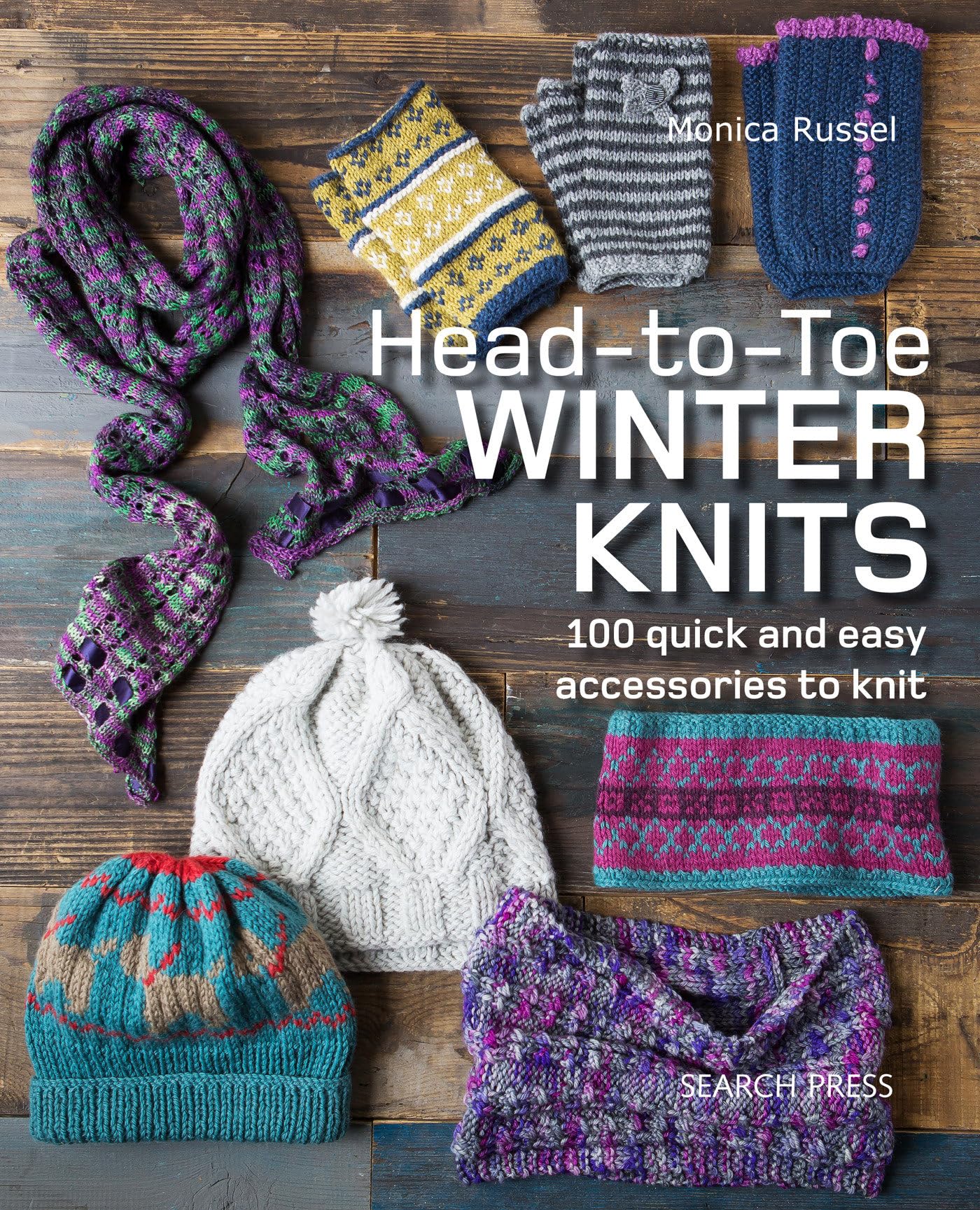 HeadtoToe Winter Knits: 100 Quick and Easy Knitting Projects For The Winter Season,Used