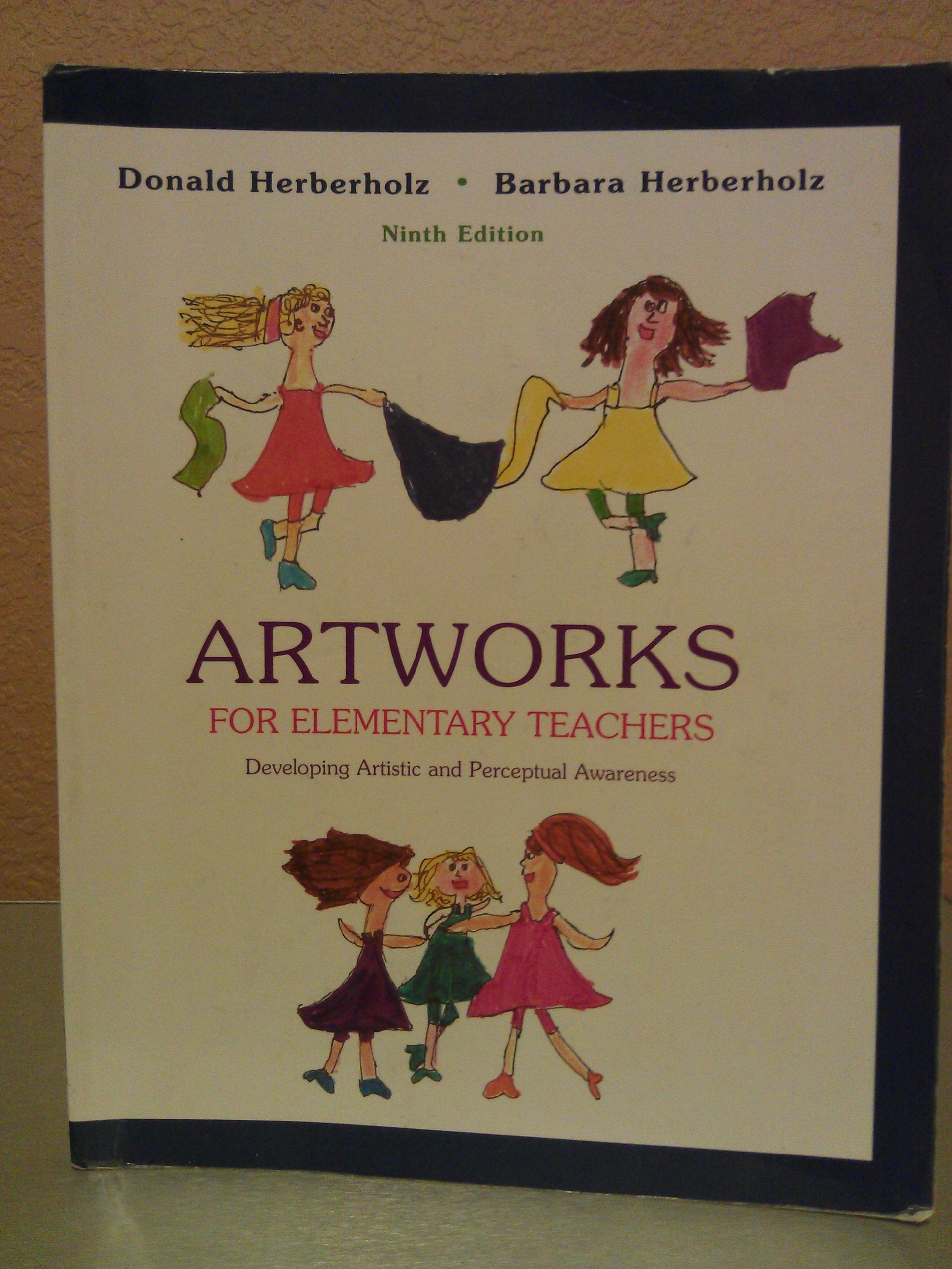 Artworks For Elementary Teachers: Developing Artistic And Perceptual Awareness,Used