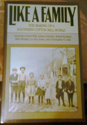 Like a Family: The Making of a Southern Cotton Mill World (Fred W. Morrison Series in Southern Studies),Used