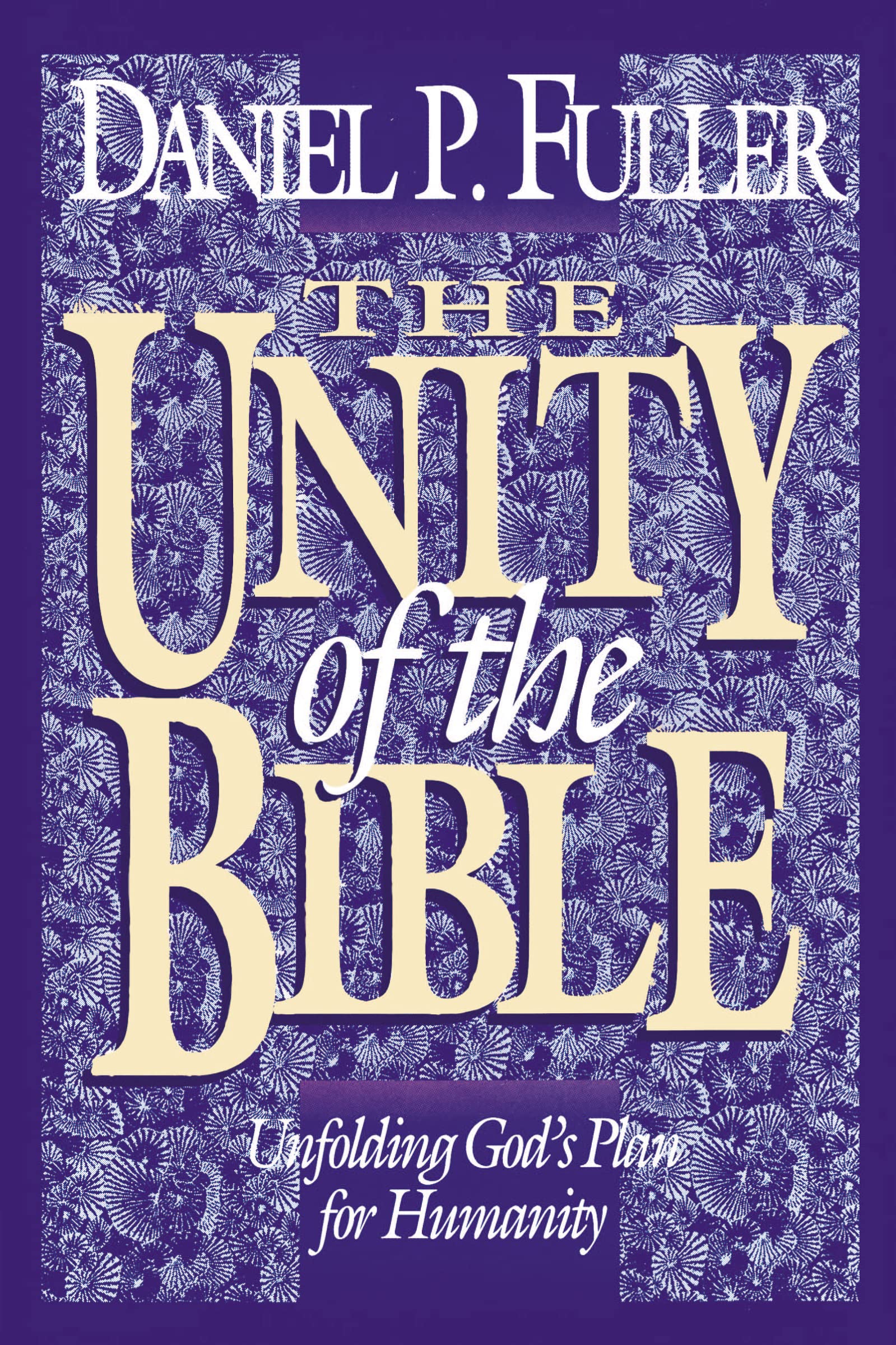 The Unity of the Bible: Unfolding God's Plan for Humanity,Used