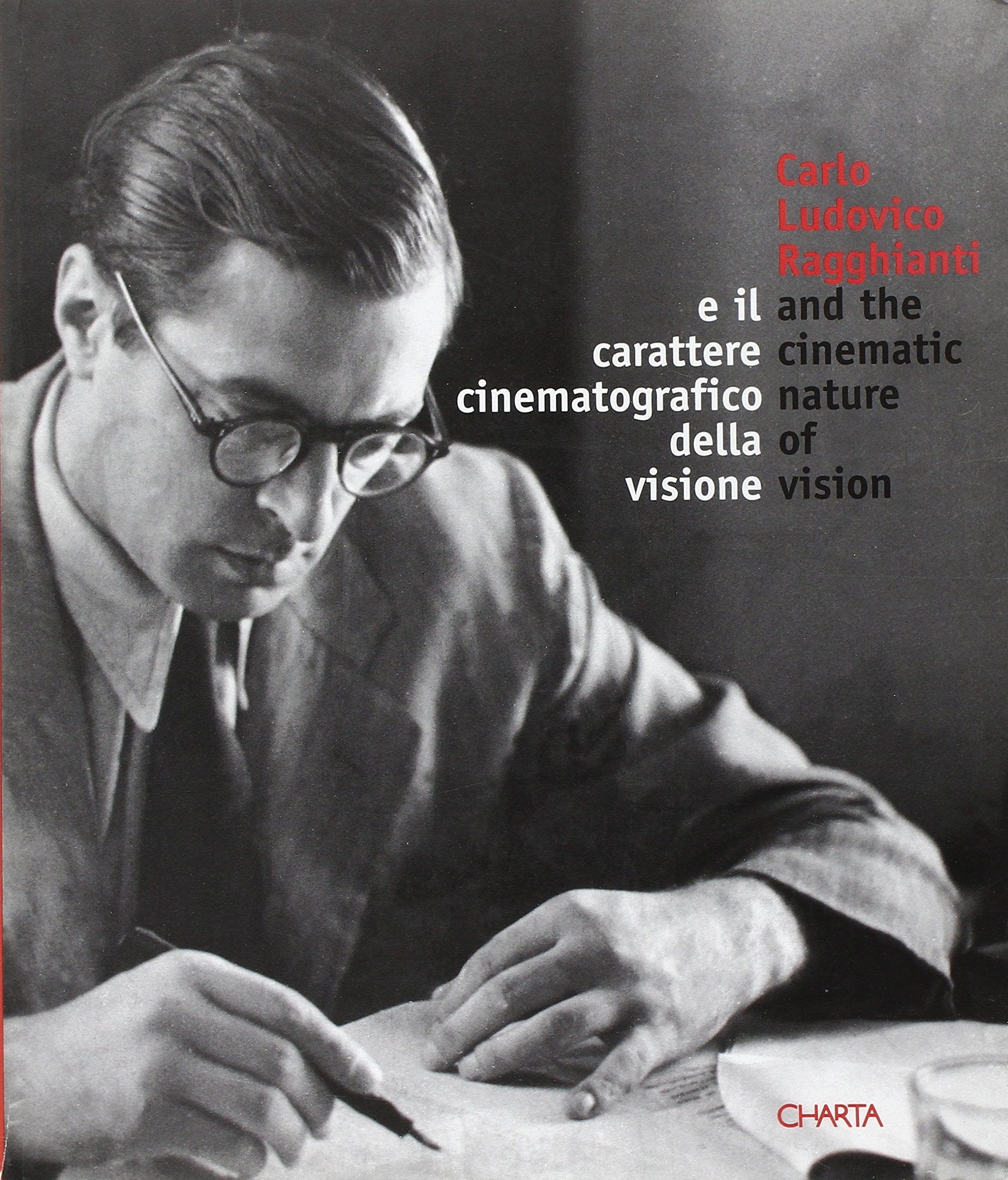 Carlo Ludovico Ragghianti and the Cinematic Nature of Vision,Used