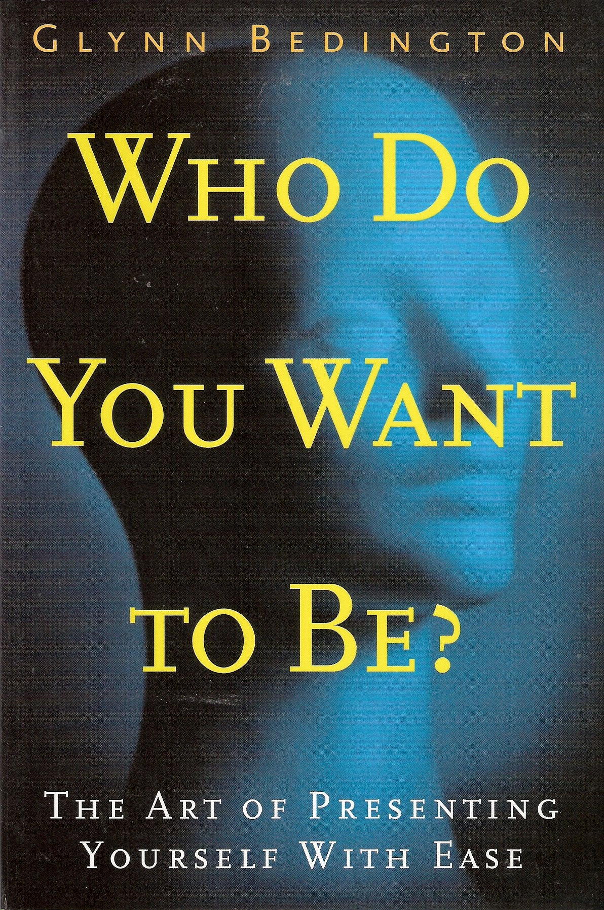 Who Do You Want to Be?: The Art of Presenting Yourself With Ease,Used