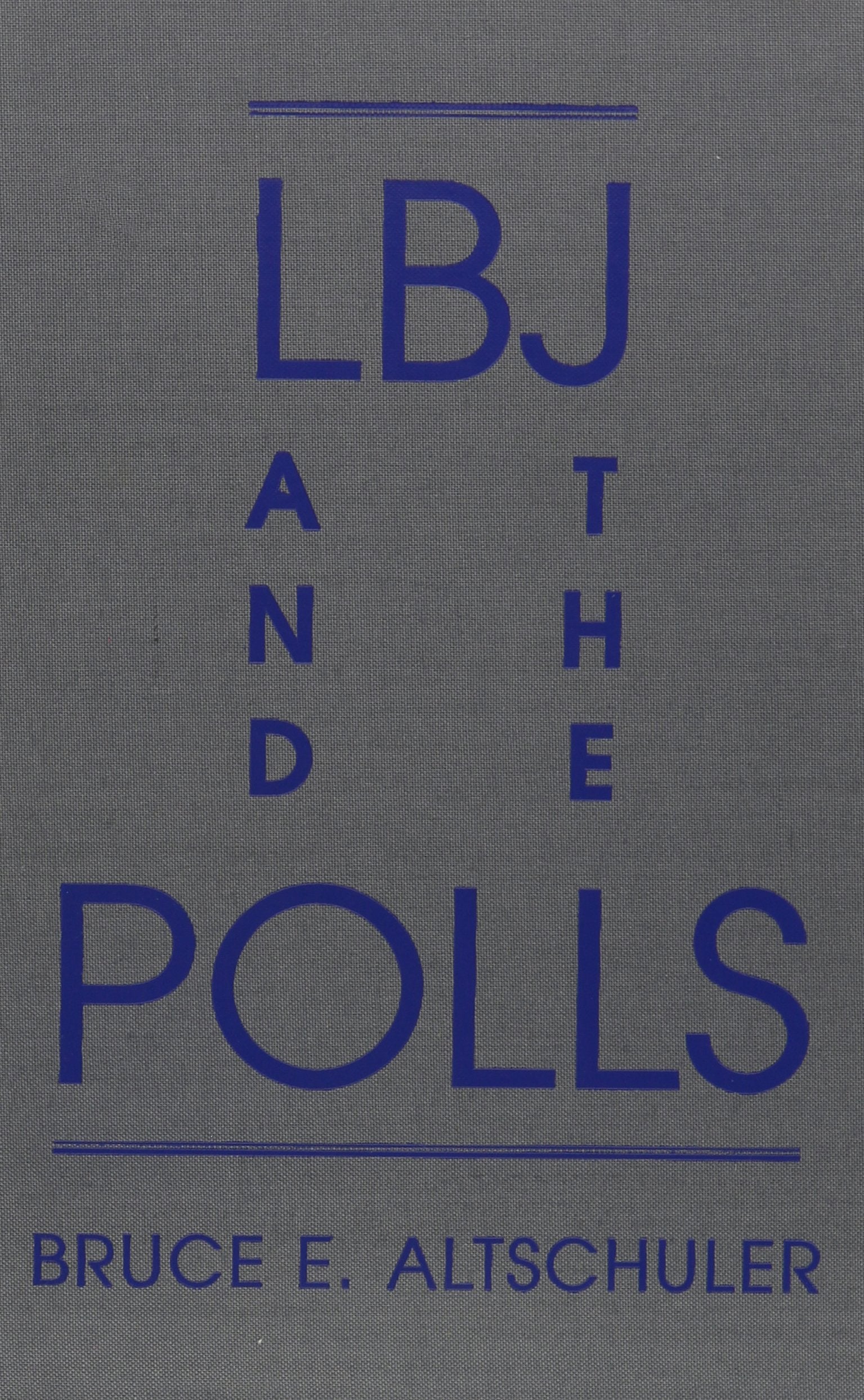 Lbj And The Polls (University Of Florida Monographs Social Sciences),Used
