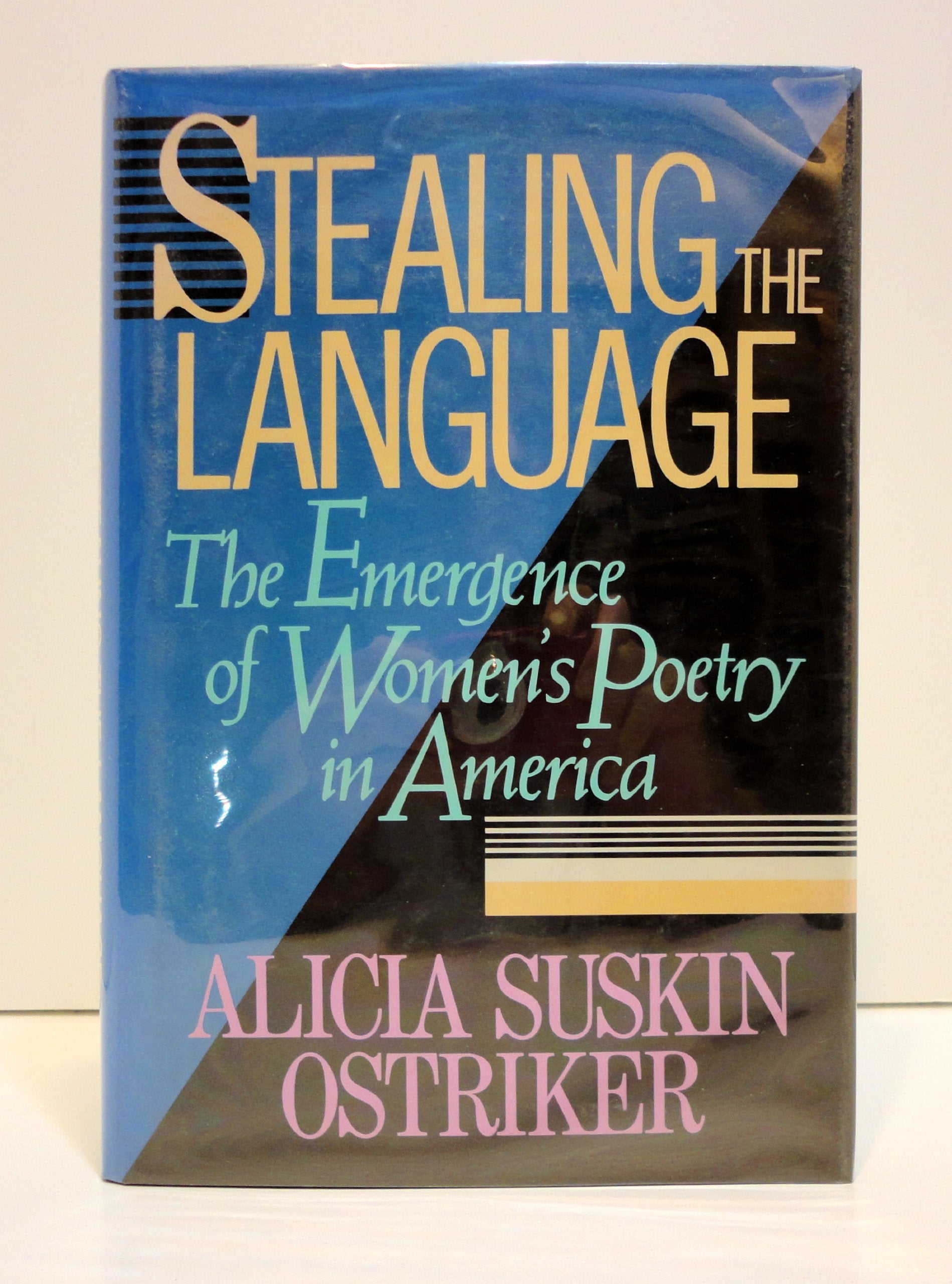 Stealing The Language: The Emergence Of Women'S Poetry In America