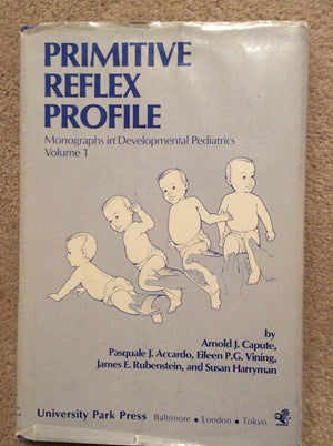 Primitive reflex profile (Monographs in developmental pediatrics),Used