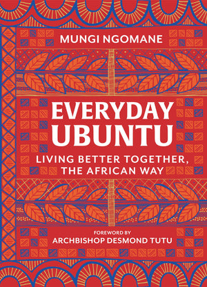 Everyday Ubuntu: Living Better Together, the African Way,Used