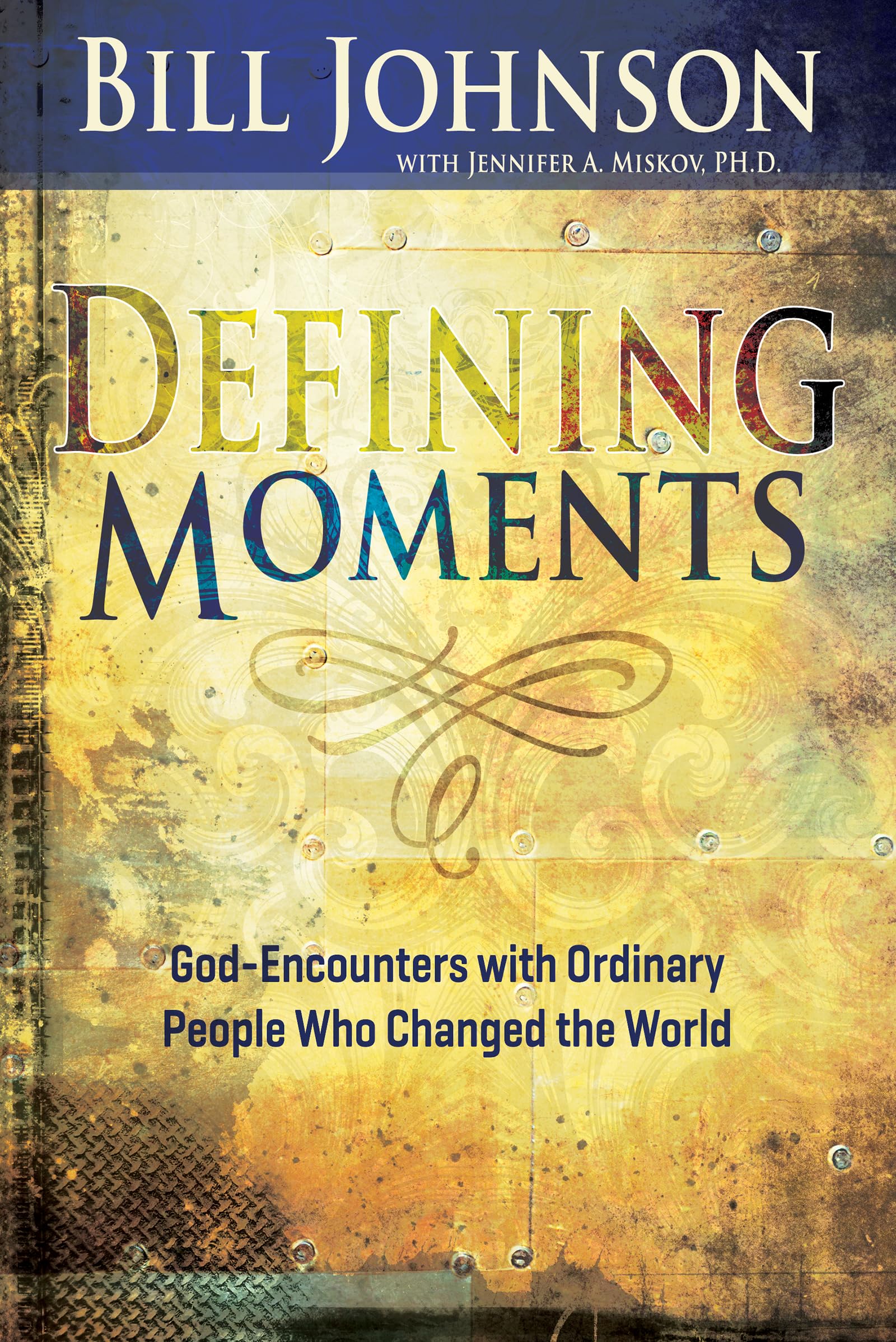 Defining Moments: Godencounters With Ordinary People Who Changed The World (Spiritual Biographies Of John Wesley, Charles G. Fi