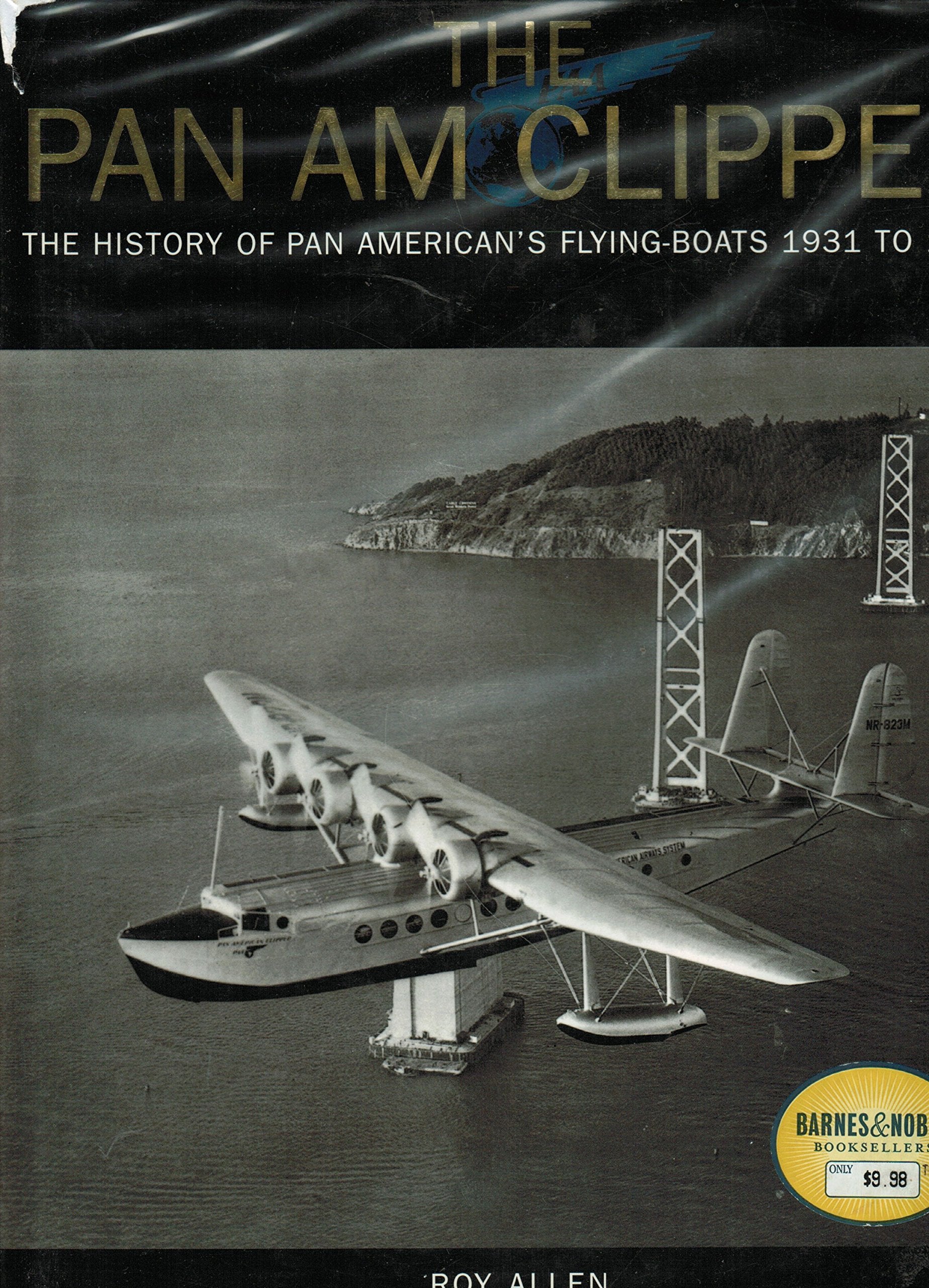 The Pan Am Clipper  The History Of Pan American'S Flyingboats 1931 To 1946,Used