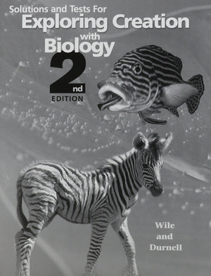 Solutions and Tests for Exploring Creation with Biology 2nd Edition,New