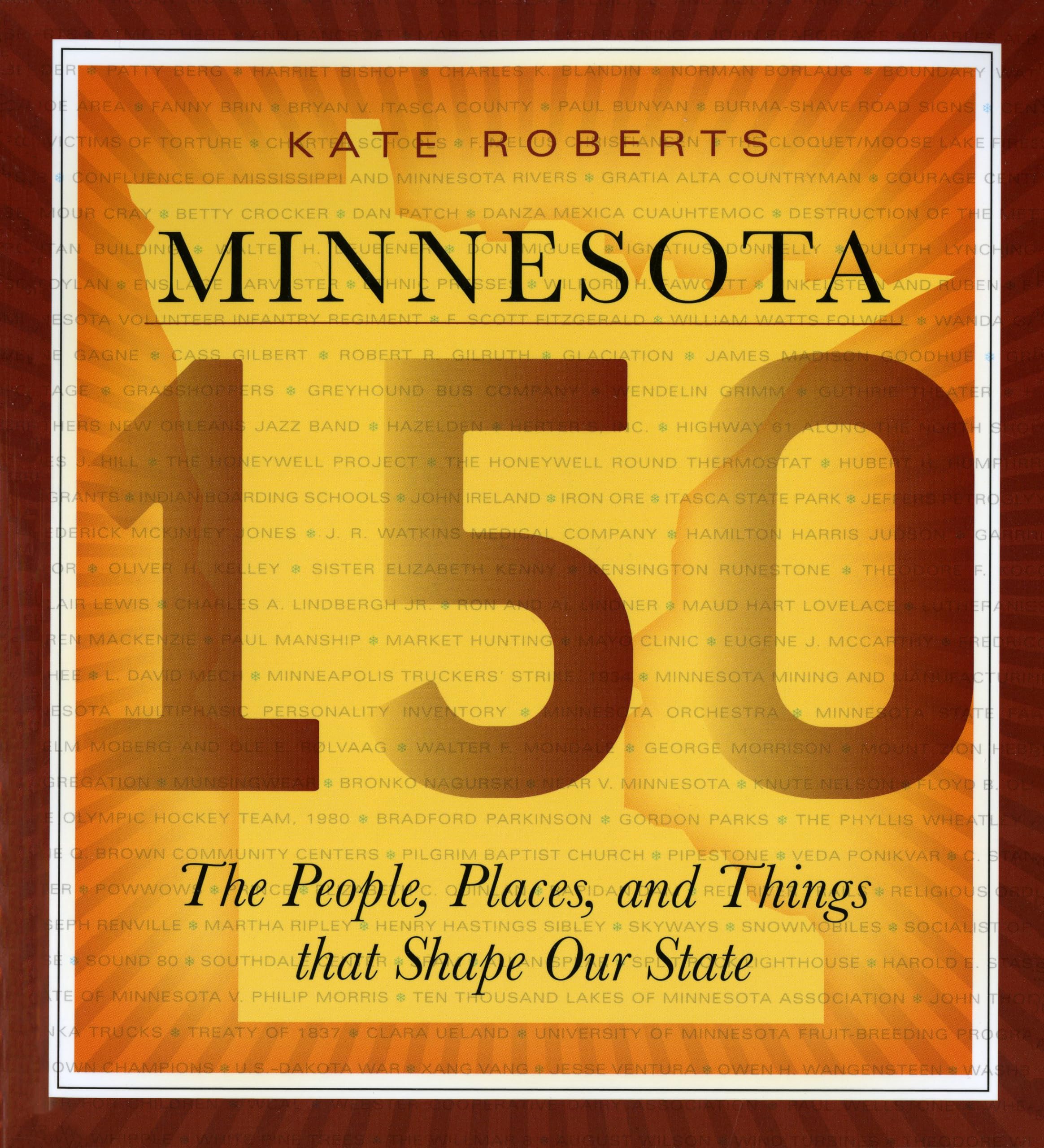Minnesota 150: The People, Places, and Things that Shape Our State,Used