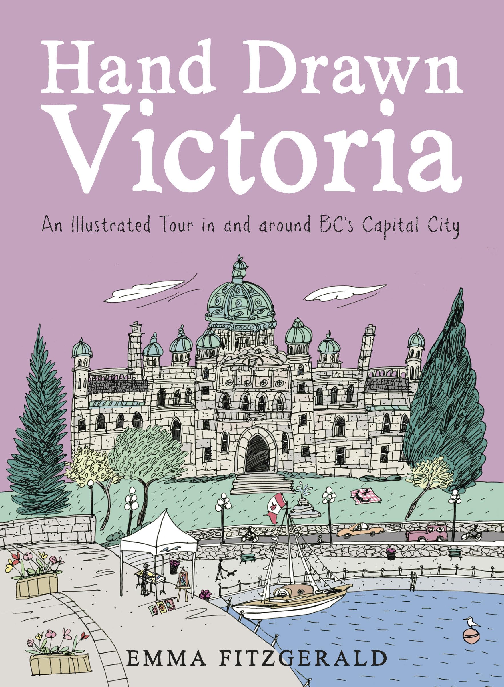 Hand Drawn Victoria: An Illustrated Tour In And Around Bc'S Capital City,Used