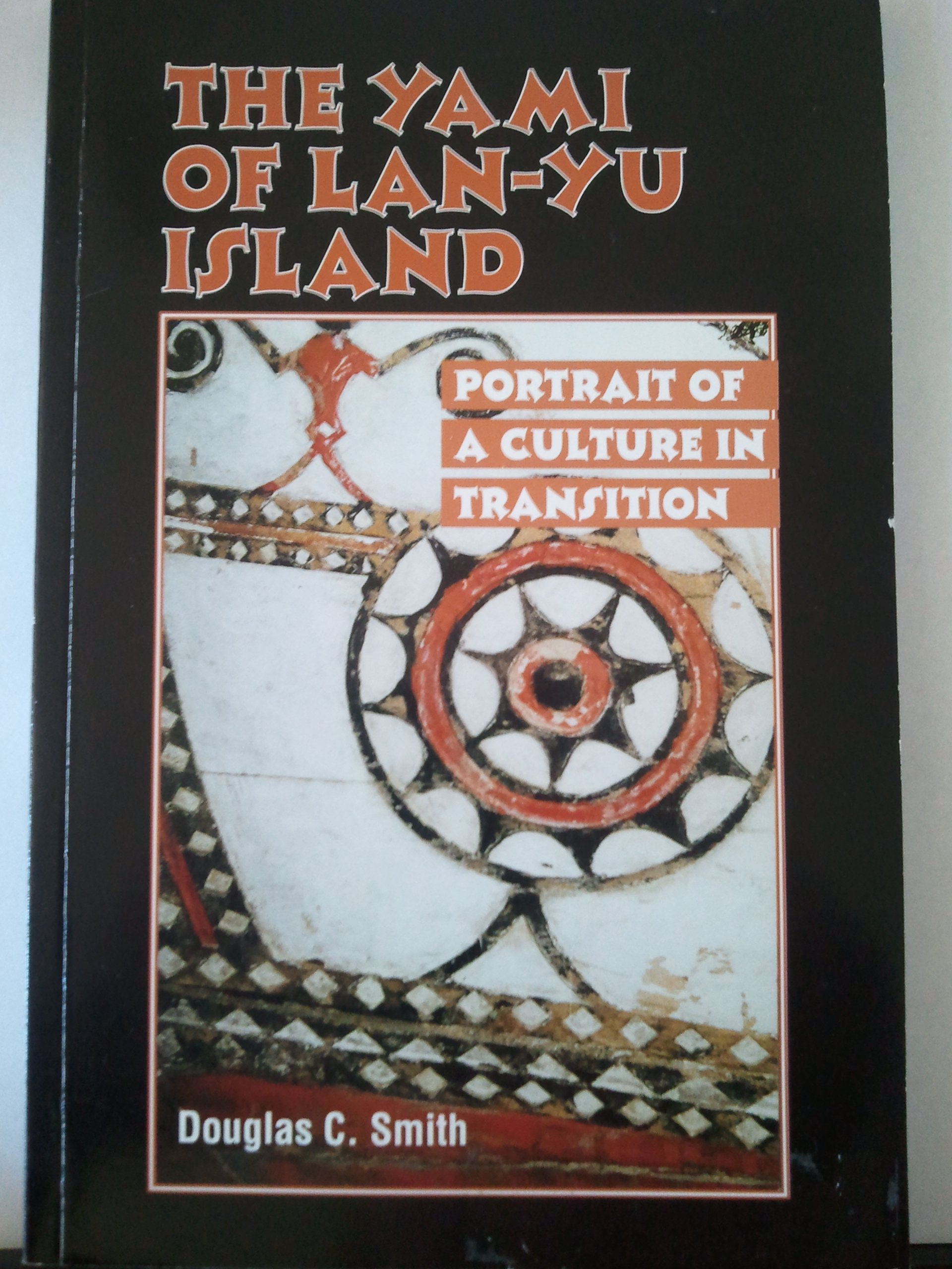 Yami of LanYu Island: Portrait of a Culture in Translation,Used