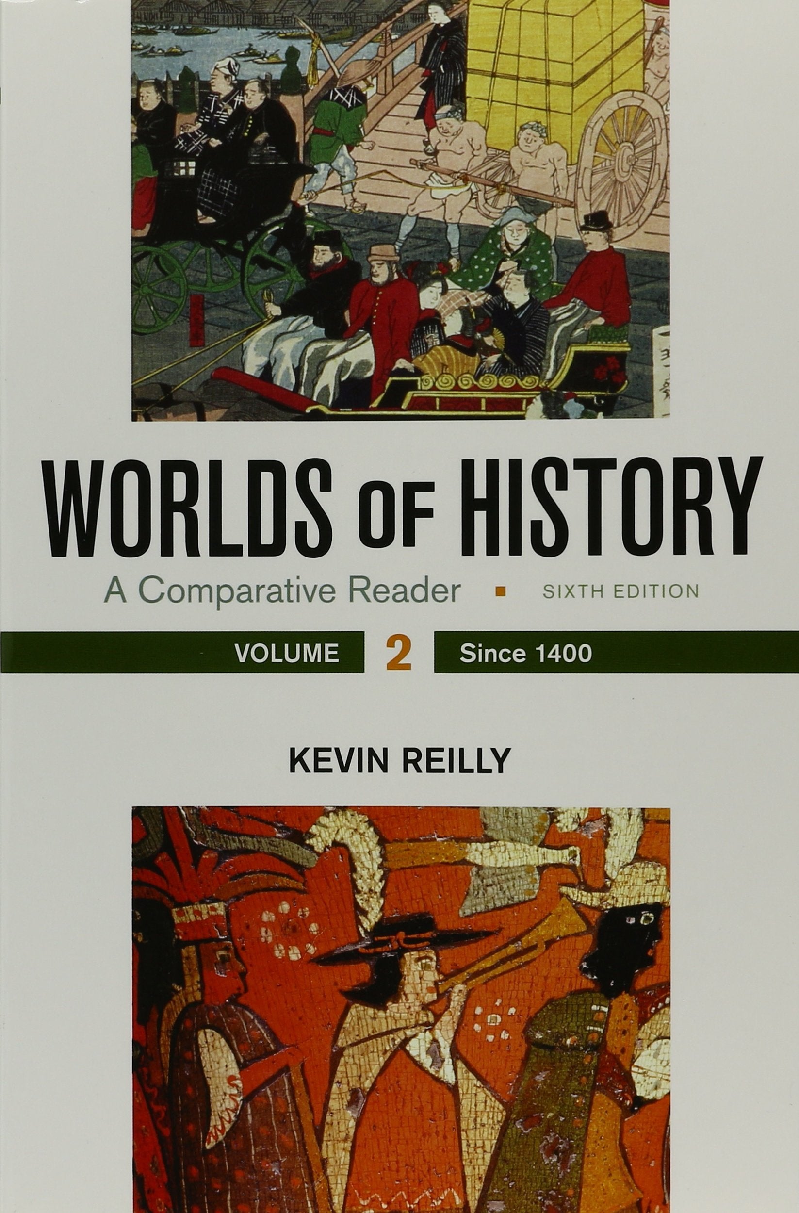 Worlds of History, Volume 2: A Comparative Reader, Since 1400,New