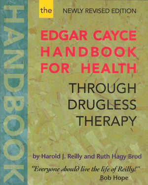 The Edgar Cayce Handbook For Health Through Drugless Therapy,New