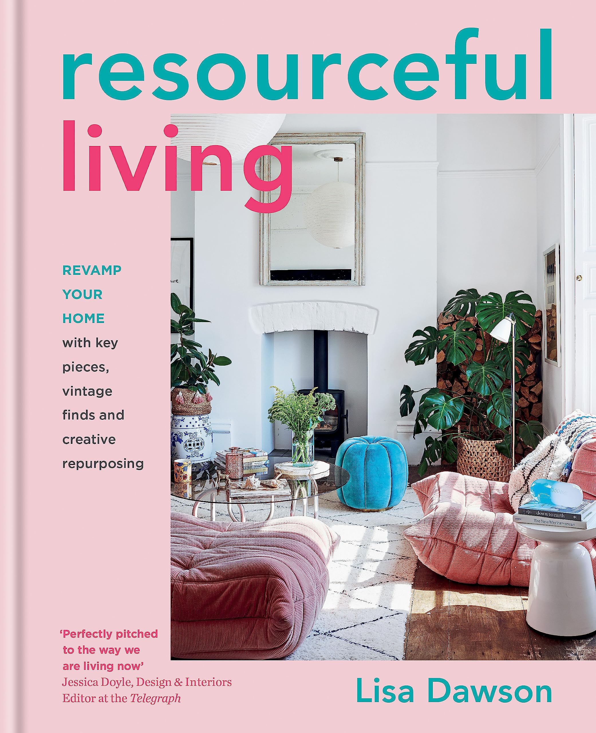 Resourceful Living: Revamp Your Home With Key Pieces, Vintage Finds And Creative Repurposing