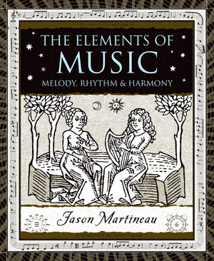 The Elements of Music: Melody, Rhythm, and Harmony (Wooden Books),Used