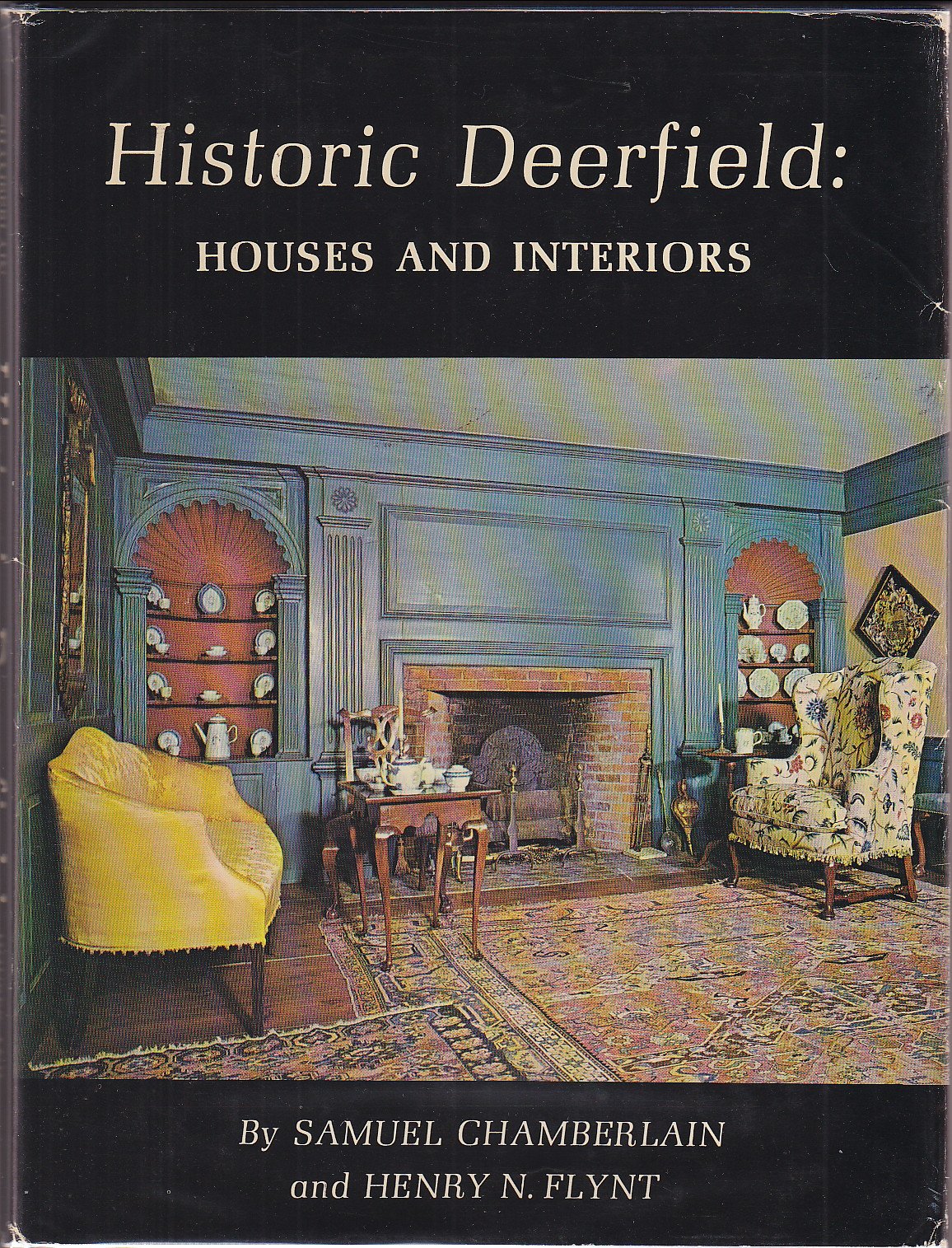 Historic Deerfield: Houses and Interiors,Used