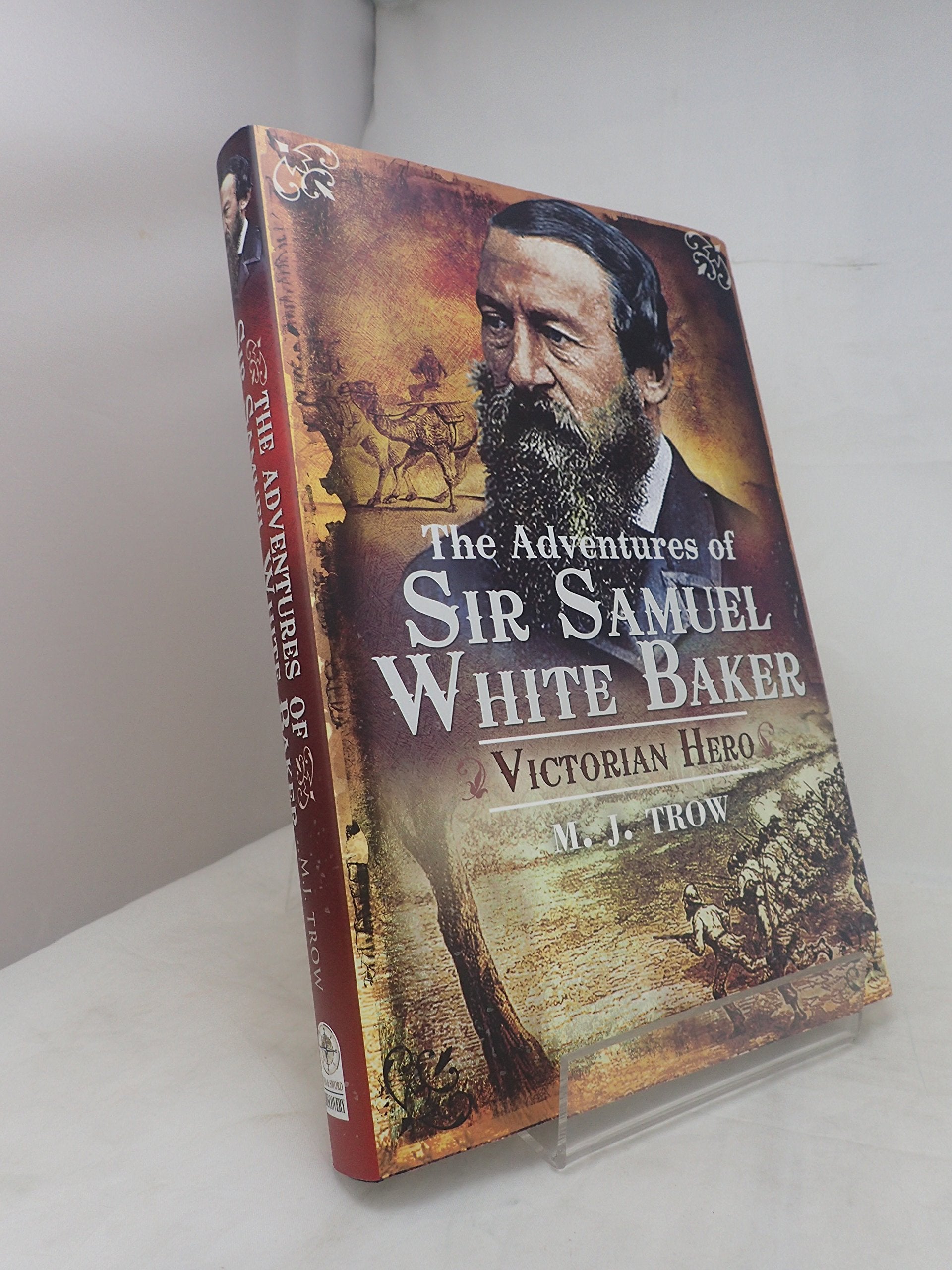 The Adventures of Sir Samuel White Baker: Victorian Hero,Used