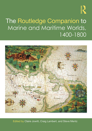The Routledge Companion to Marine and Maritime Worlds 14001800 (Routledge Companions),Used