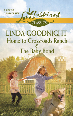 Home to Crossroads Ranch and The Baby Bond: An Anthology (Love Inspired Classics),Used