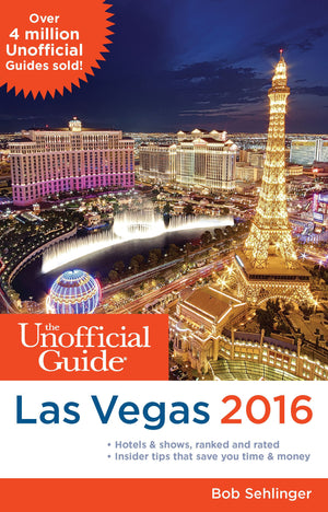 The Unofficial Guide to Las Vegas 2016 (Unofficial Guides),Used