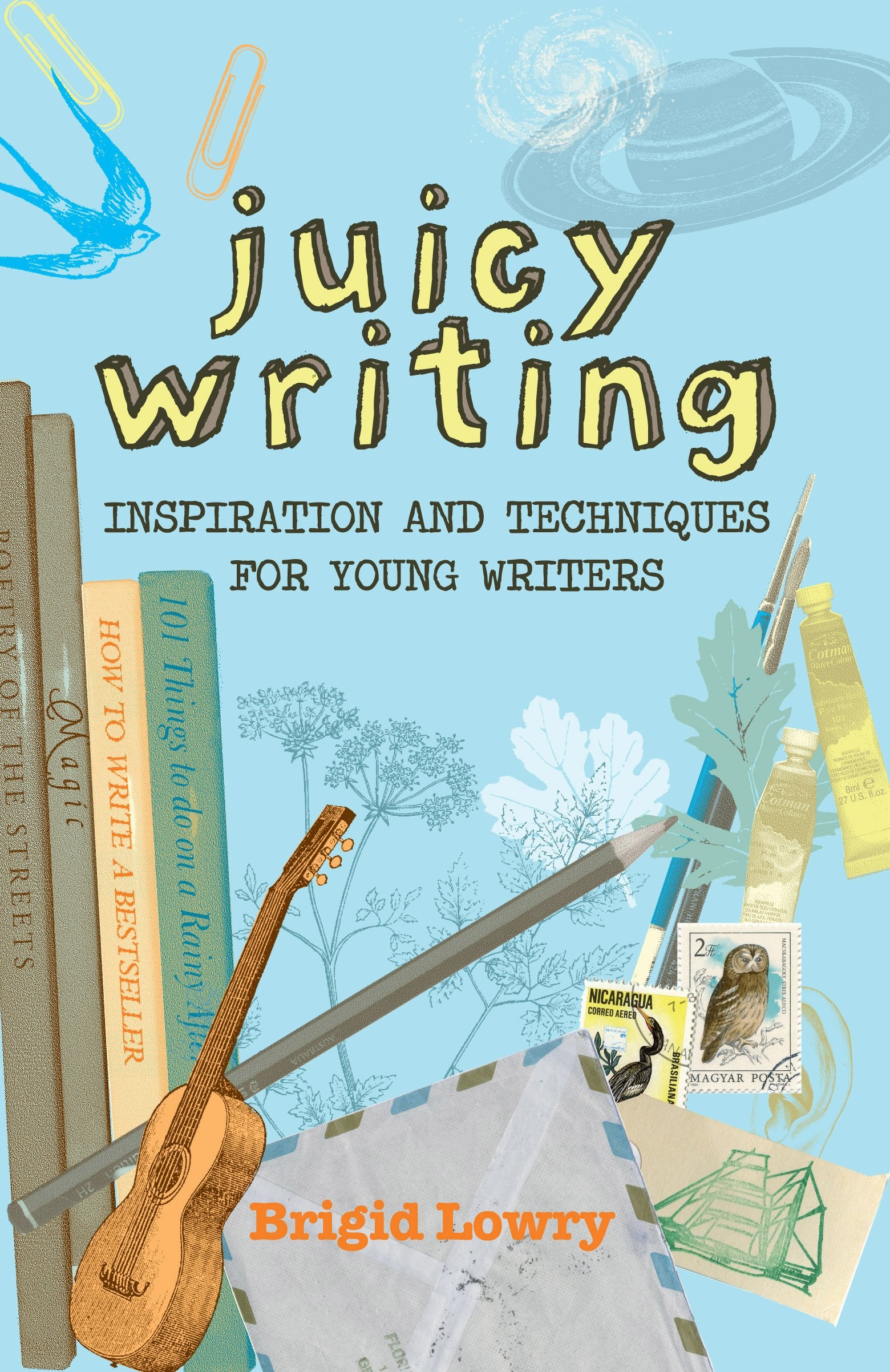 Juicy Writing: Inspiration and Techniques for Young Writers,Used