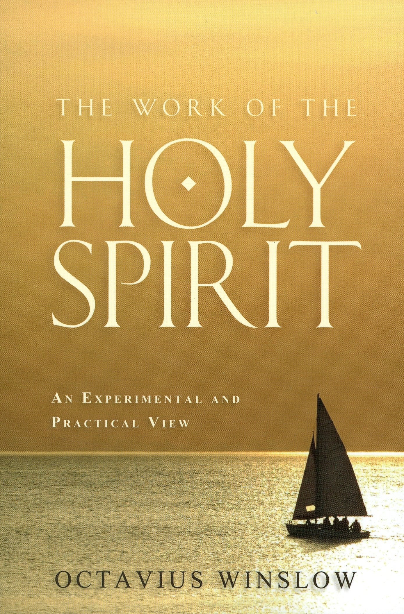 The Work of the Holy Spirit: An Experimental and Practical View,Used