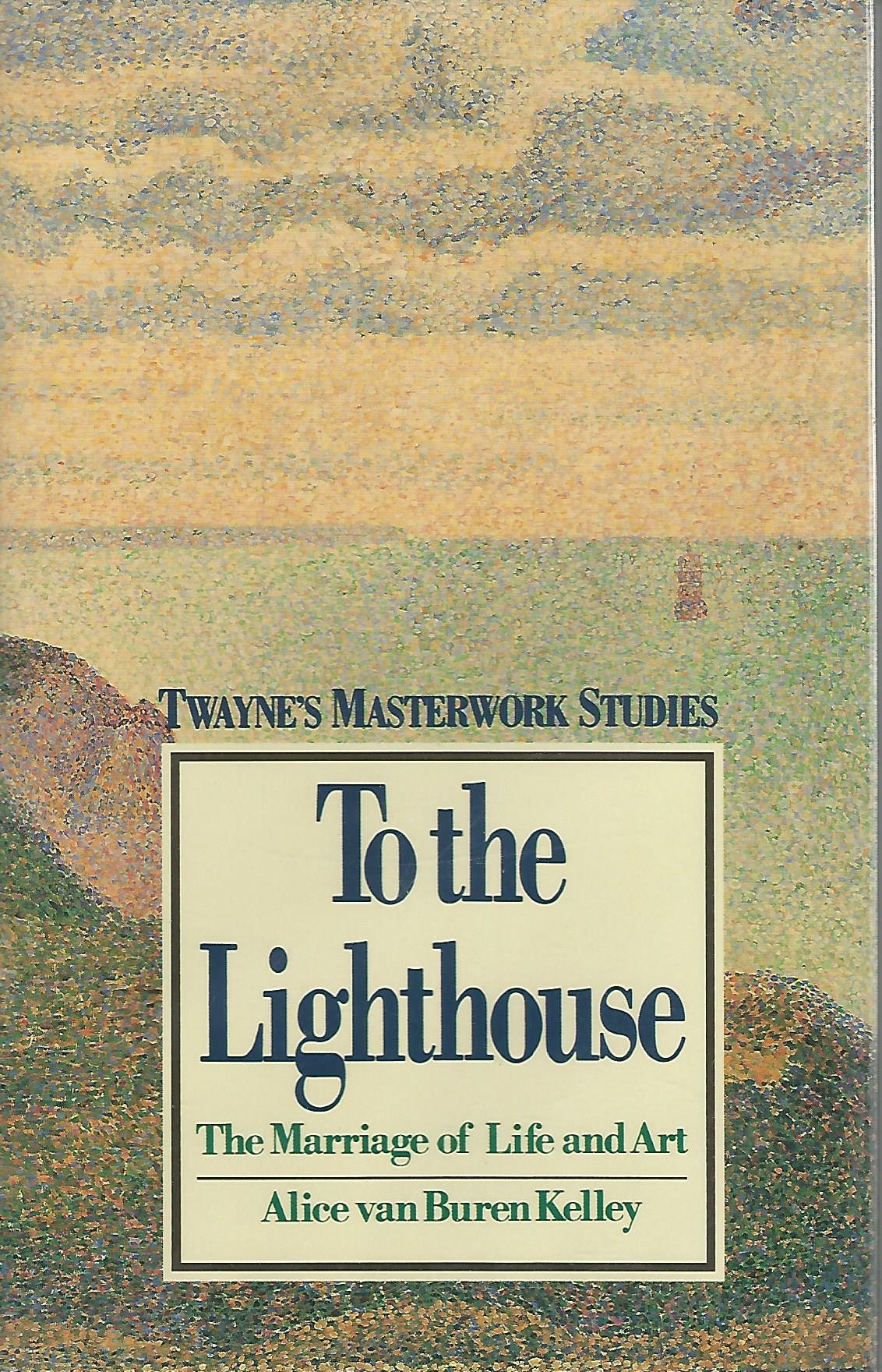 To the Lighthouse: The Marriage of Life and Art (Twayne's Masterwork Studies),Used