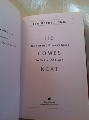 He Comes Next: The Thinking Woman s Guide to Pleasuring a Man